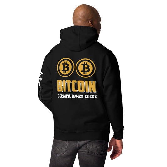 Bitcoin because Banks suck Unisex Hoodie ( Back Print ) by DarkByteGear