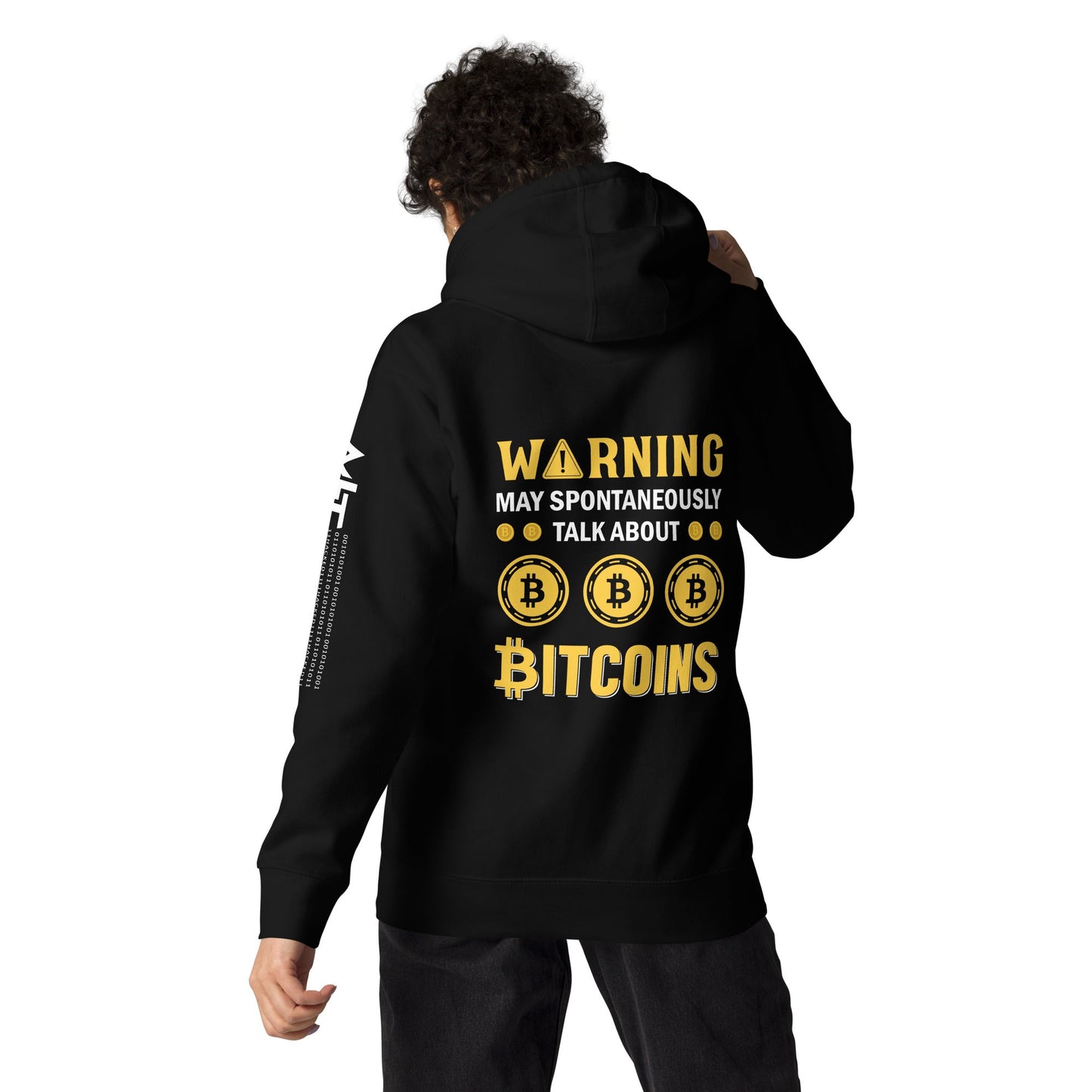 Warning! May Spontaneously talk about Bitcoins - Unisex Hoodie ( Back Print ) by DarkByteGear