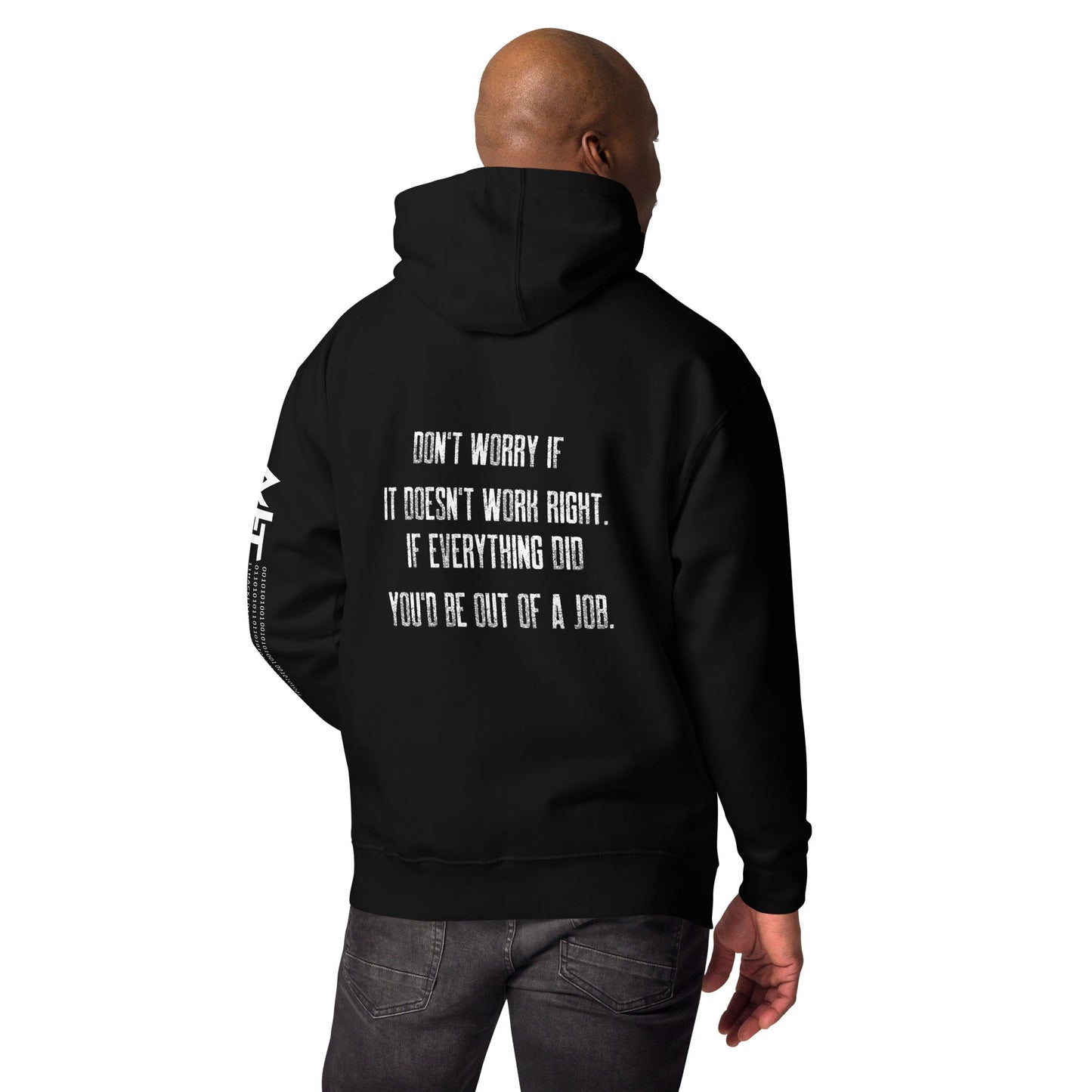 Don't worry if it doesn't work right: if everything did, you would be out of your job V2 - Unisex Hoodie ( Back Print ) by DarkByteGear