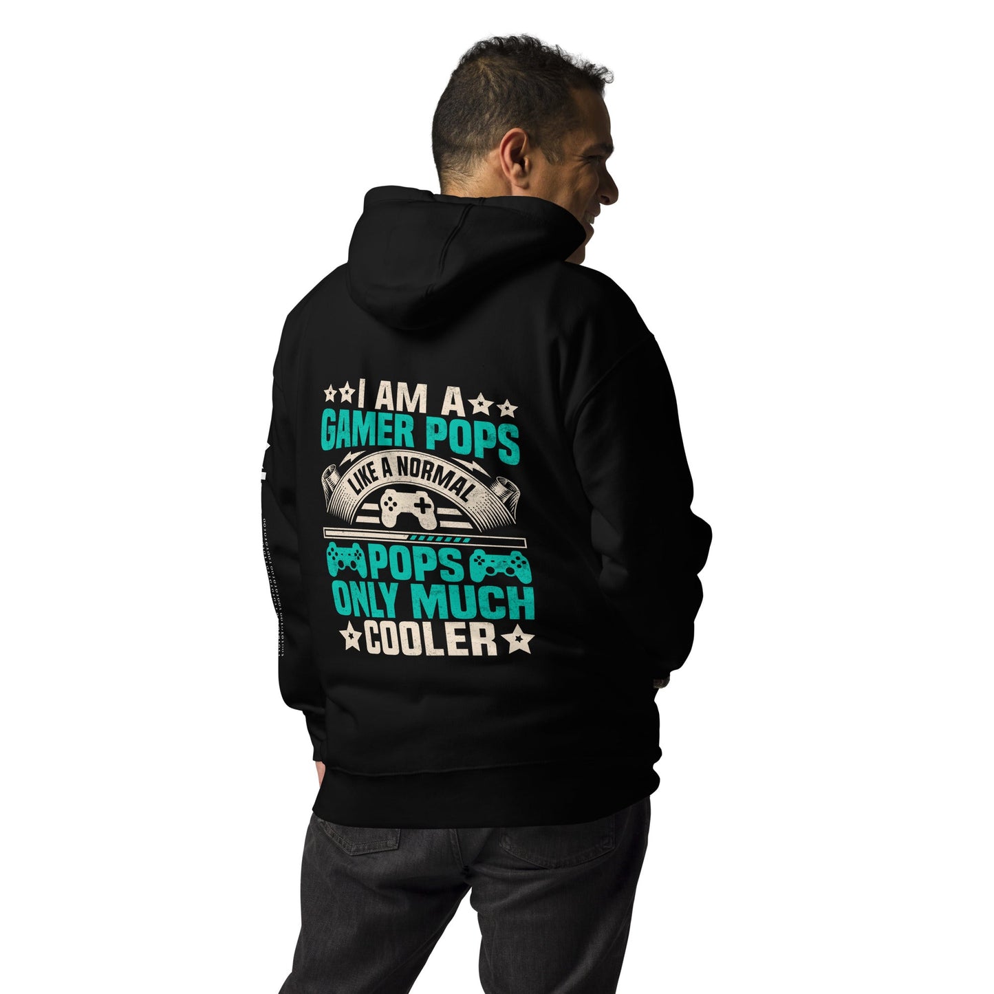 I am a Gamer Pops, like a normal Pops only much cooler - Unisex Hoodie ( Back Print ) by DarkByteGear