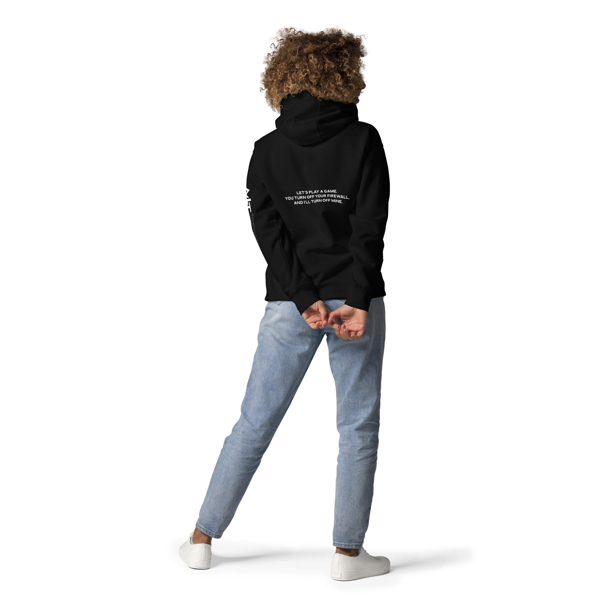 Let's Play a game: You Turn off your firewall and I'll Turn off mine - Unisex Hoodie ( Back Print ) by DarkByteGear