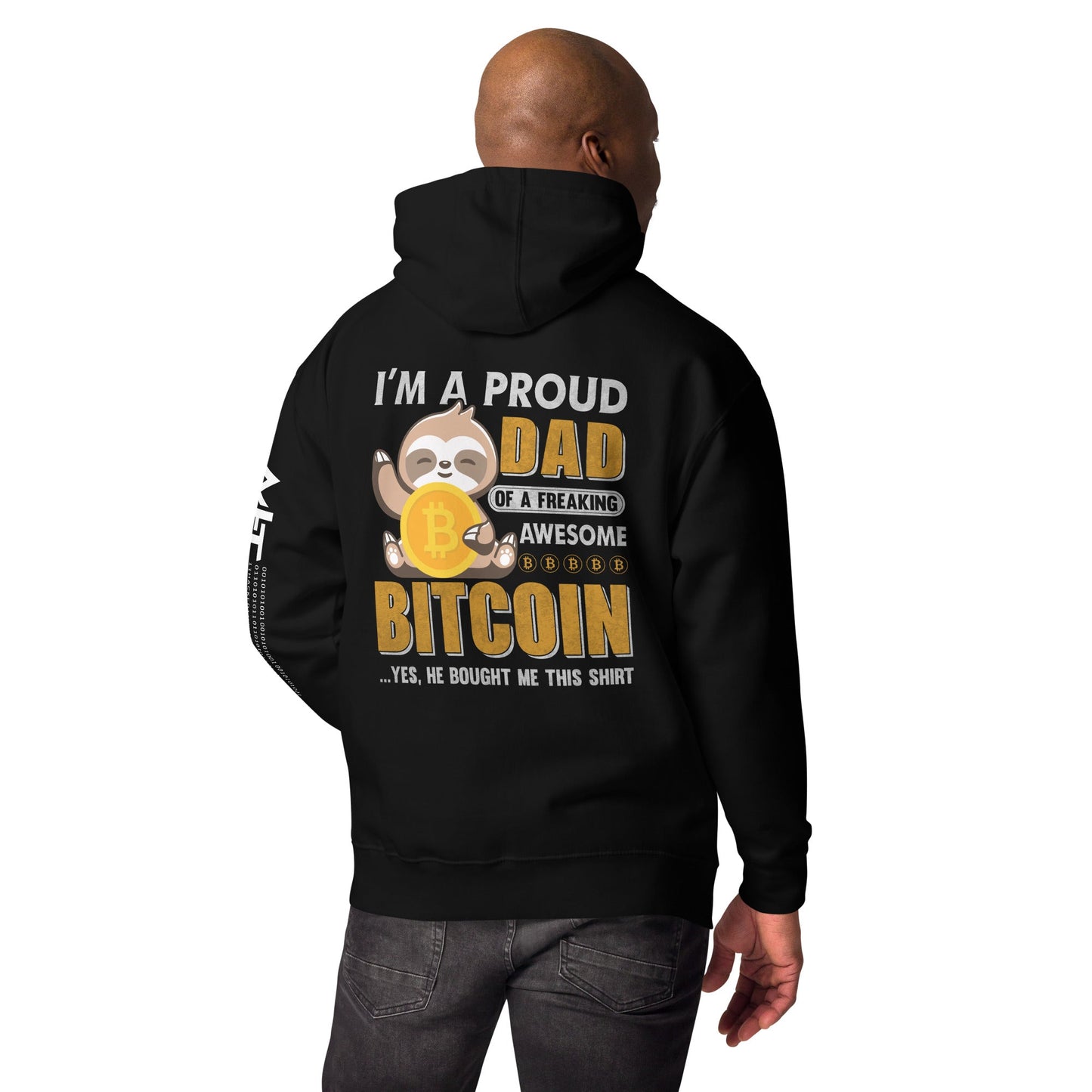 I am a Proud Dad of Bitcoin - Unisex Hoodie ( Back Print ) by DarkByteGear