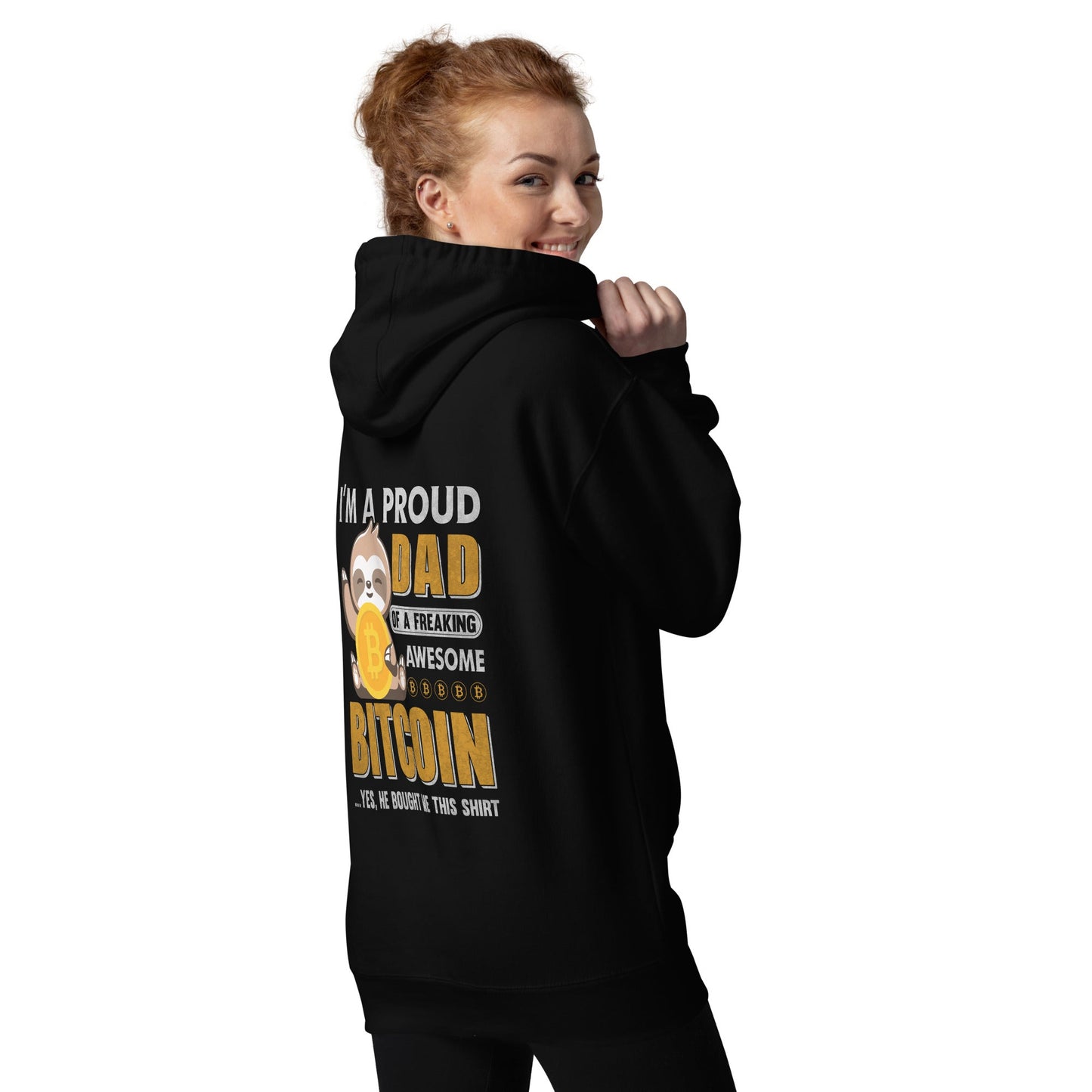 I am a Proud Dad of Bitcoin - Unisex Hoodie ( Back Print ) by DarkByteGear