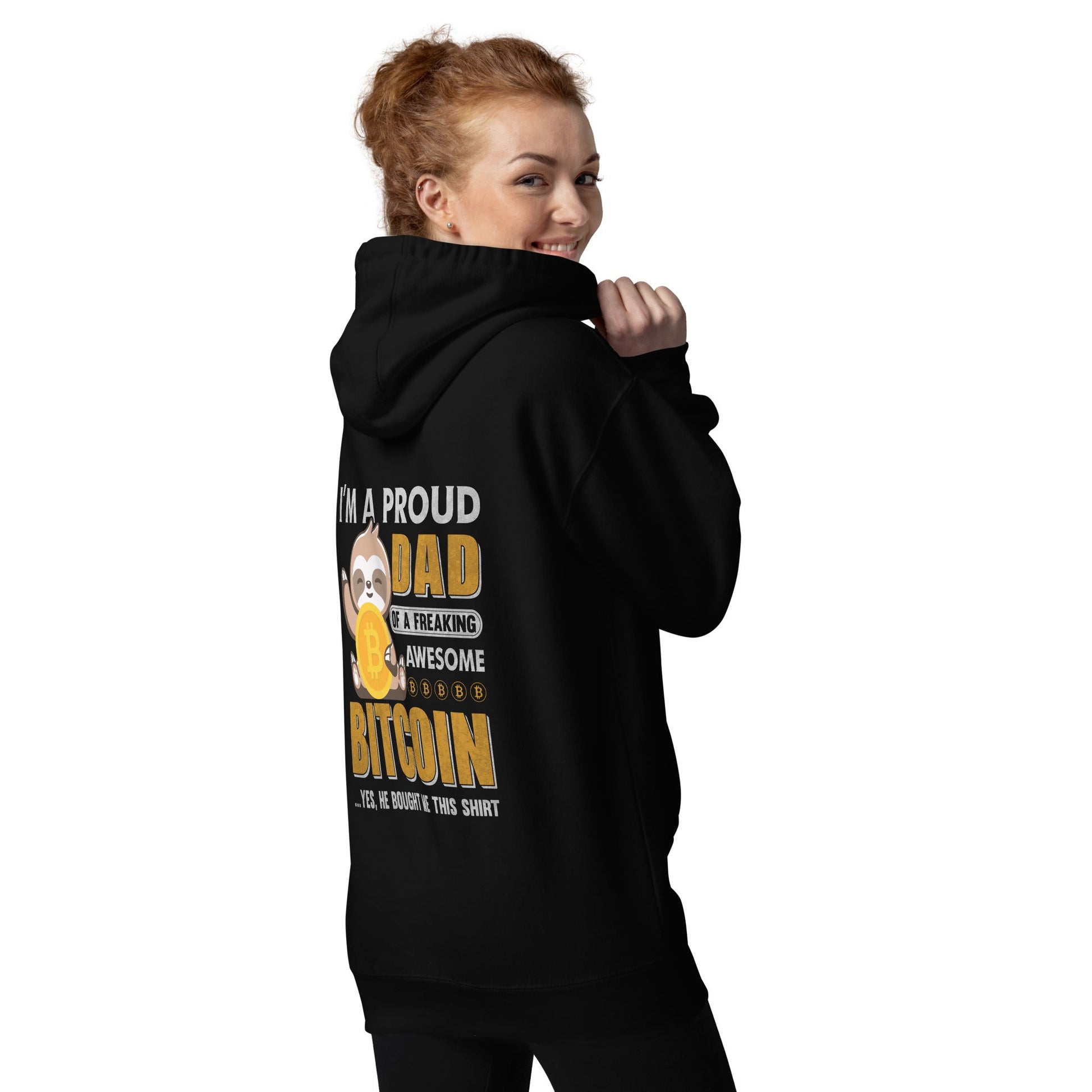 I am a Proud Dad of Bitcoin - Unisex Hoodie ( Back Print ) by DarkByteGear