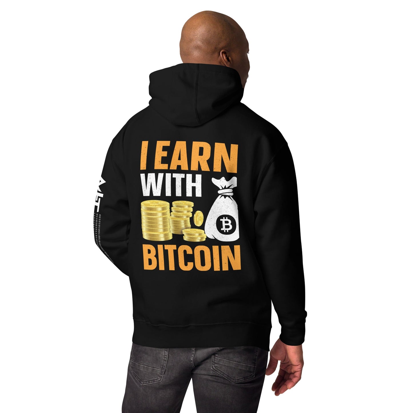 I Earn with Bitcoin - Unisex Hoodie ( Back Print ) by DarkByteGear