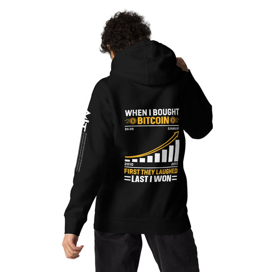 When I Bought Bitcoin, First they laughed, Last I won Unisex Hoodie by DarkByteGear