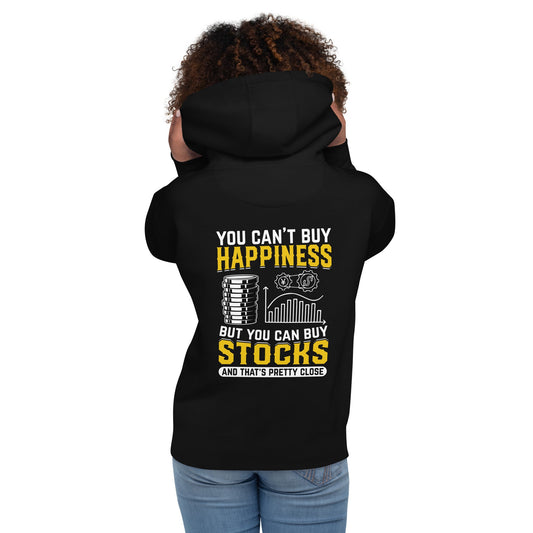 Money can't Buy you happiness but it can Buy you Stock and that was close - Unisex Hoodie ( Back Print ) by DarkByteGear