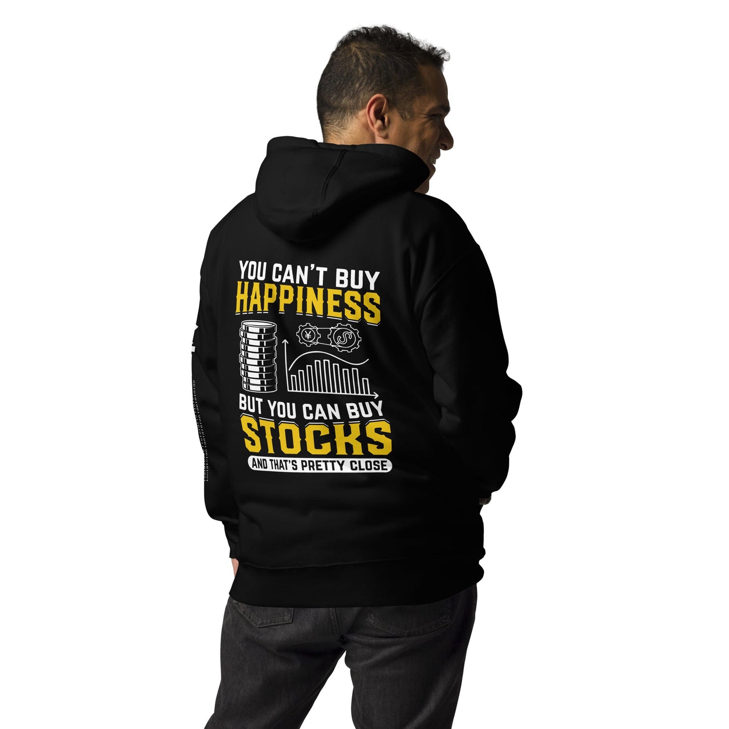 Money can't Buy you happiness but it can Buy you Stock and that was close - Unisex Hoodie ( Back Print ) by DarkByteGear