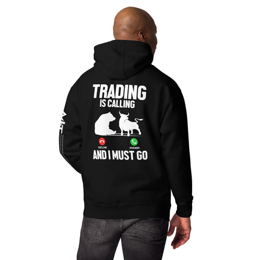 Trading is Calling Decline Answer and I Must go (DB) - Unisex Hoodie ( Back Print ) by DarkByteGear