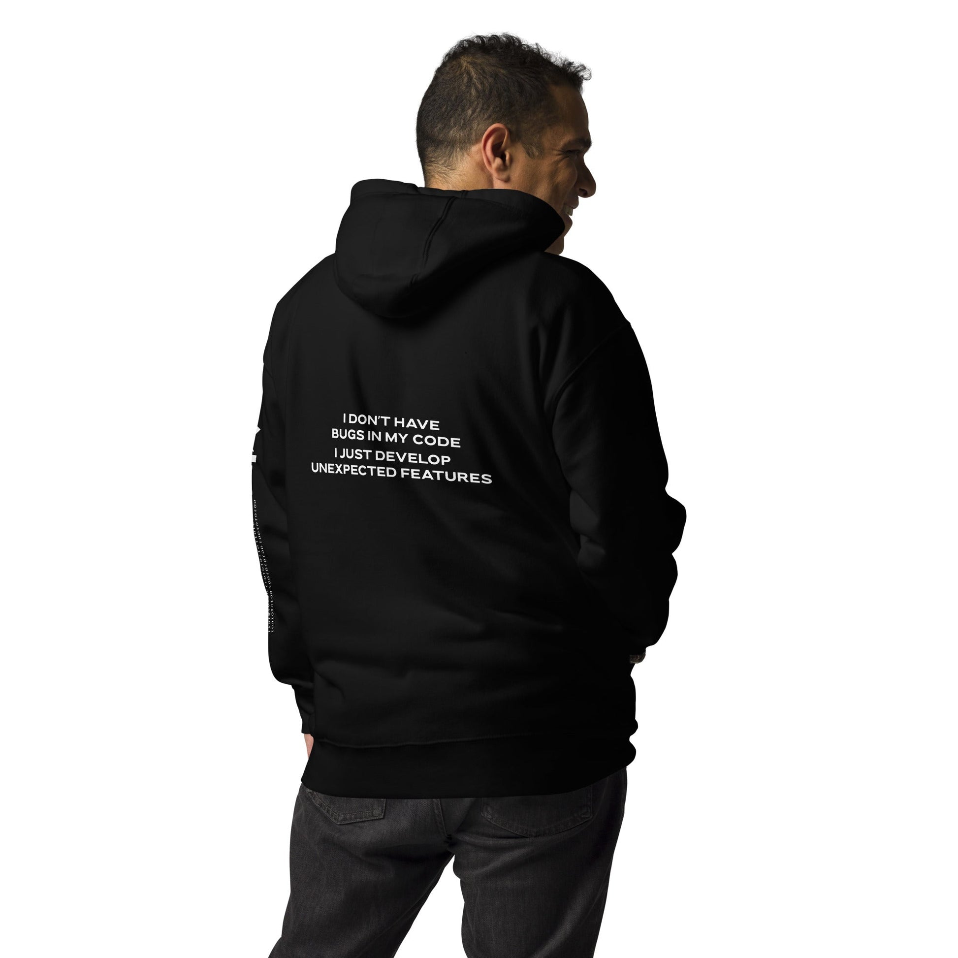 I don't Have bugs in my code, I just Develop unexpected features - Unisex Hoodie by DarkByteGear