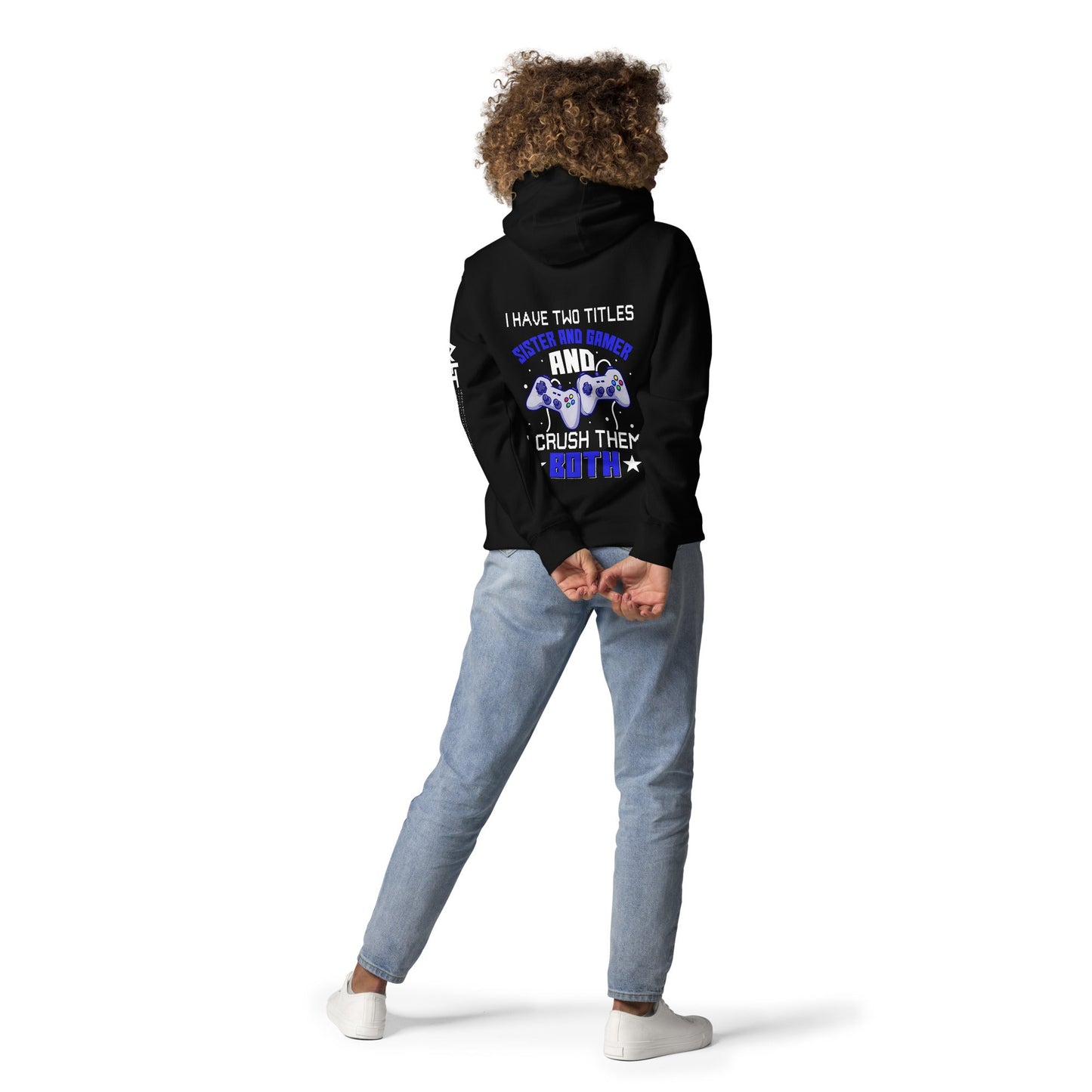 I Have two Titles Sister and Gamer And I Crush Them Both Rima V1 - Unisex Hoodie ( Back Print ) by DarkByteGear