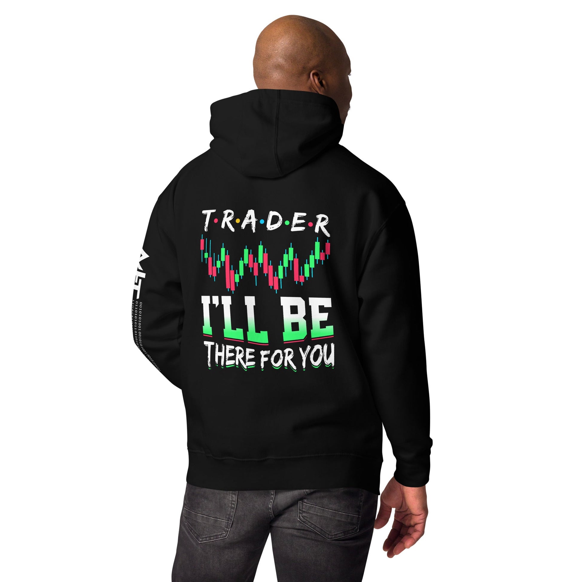 Trader: I'll be there for you - Unisex Hoodie ( Back Print ) by DarkByteGear
