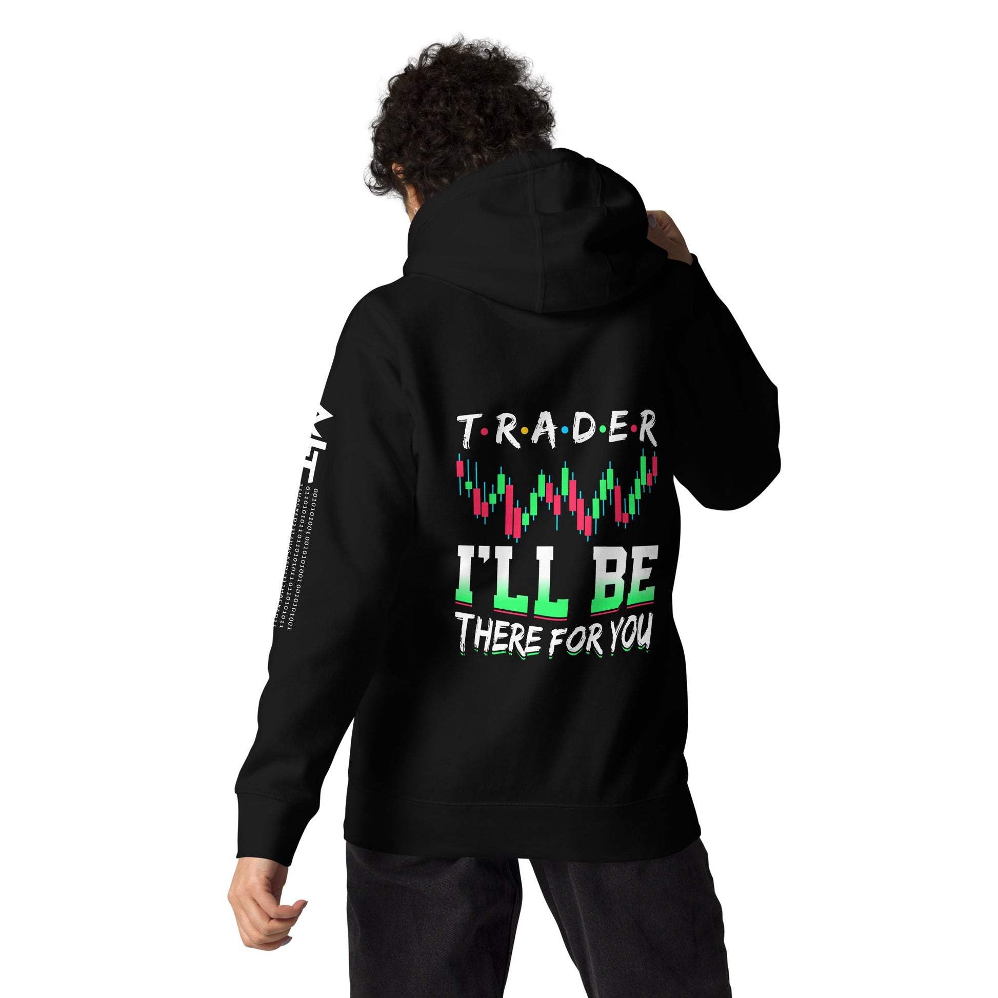 Trader: I'll be there for you - Unisex Hoodie ( Back Print ) by DarkByteGear