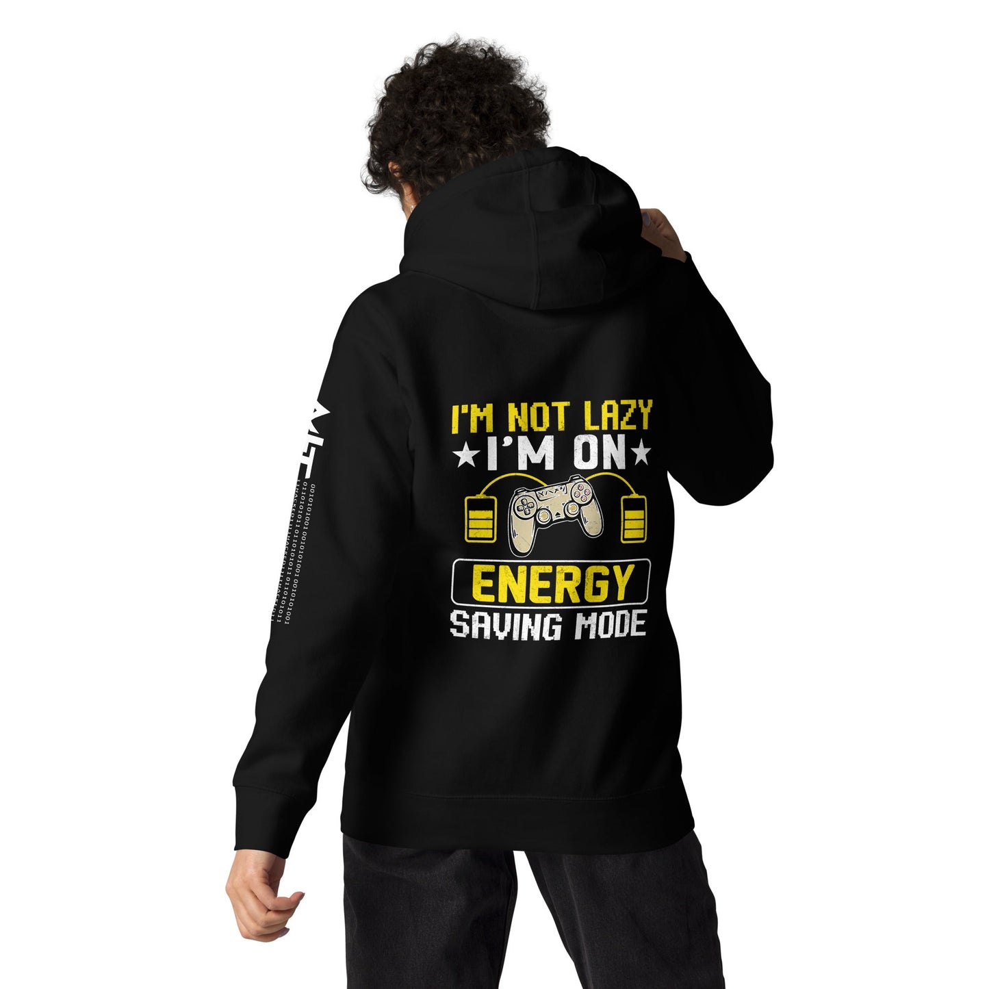 I am not Lazy, I am on Energy Saving Mode - Unisex Hoodie ( Back Print ) by DarkByteGear