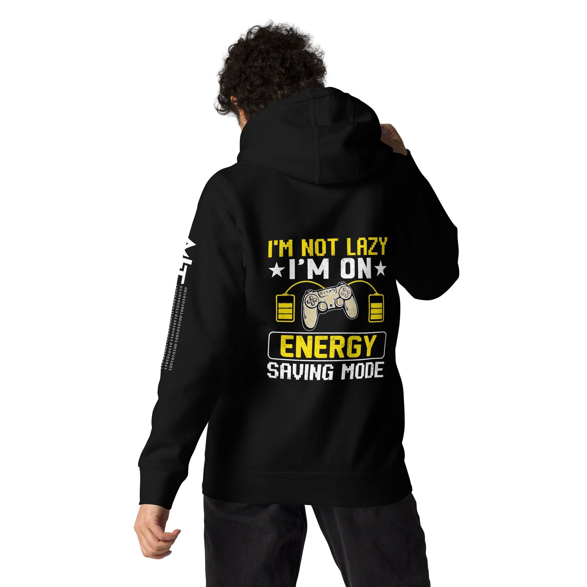 I am not Lazy, I am on Energy Saving Mode - Unisex Hoodie ( Back Print ) by DarkByteGear