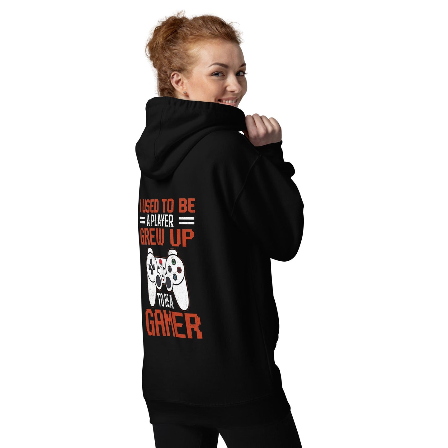 I Used to be a Player; Grew up to be a Gamer - Unisex Hoodie ( Back Print ) by DarkByteGear
