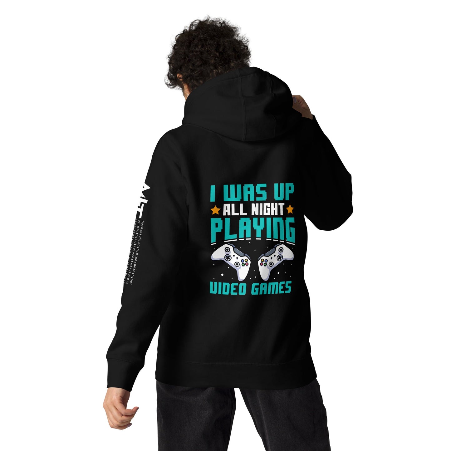 I was up all night playing Video Games Rima - Unisex Hoodie ( Back Print ) by DarkByteGear