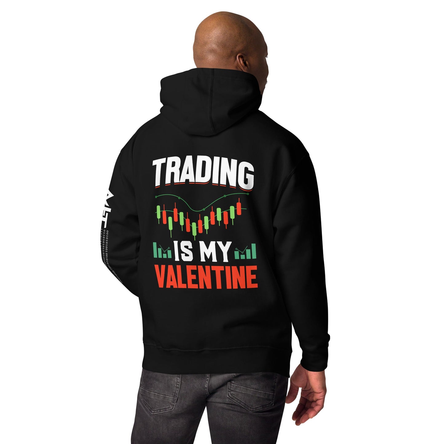Trading is my Valentine - Unisex Hoodie ( Back Print ) by DarkByteGear