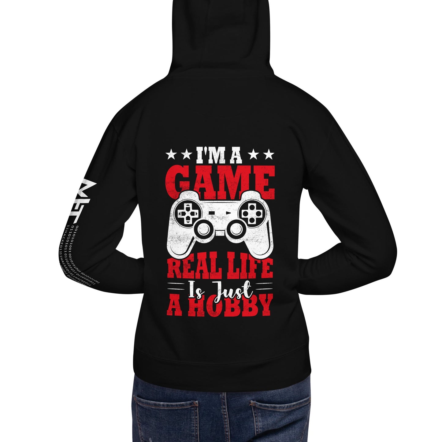 I am a Game; Real life is just a Hobby - Unisex Hoodie ( Back Print ) by DarkByteGear