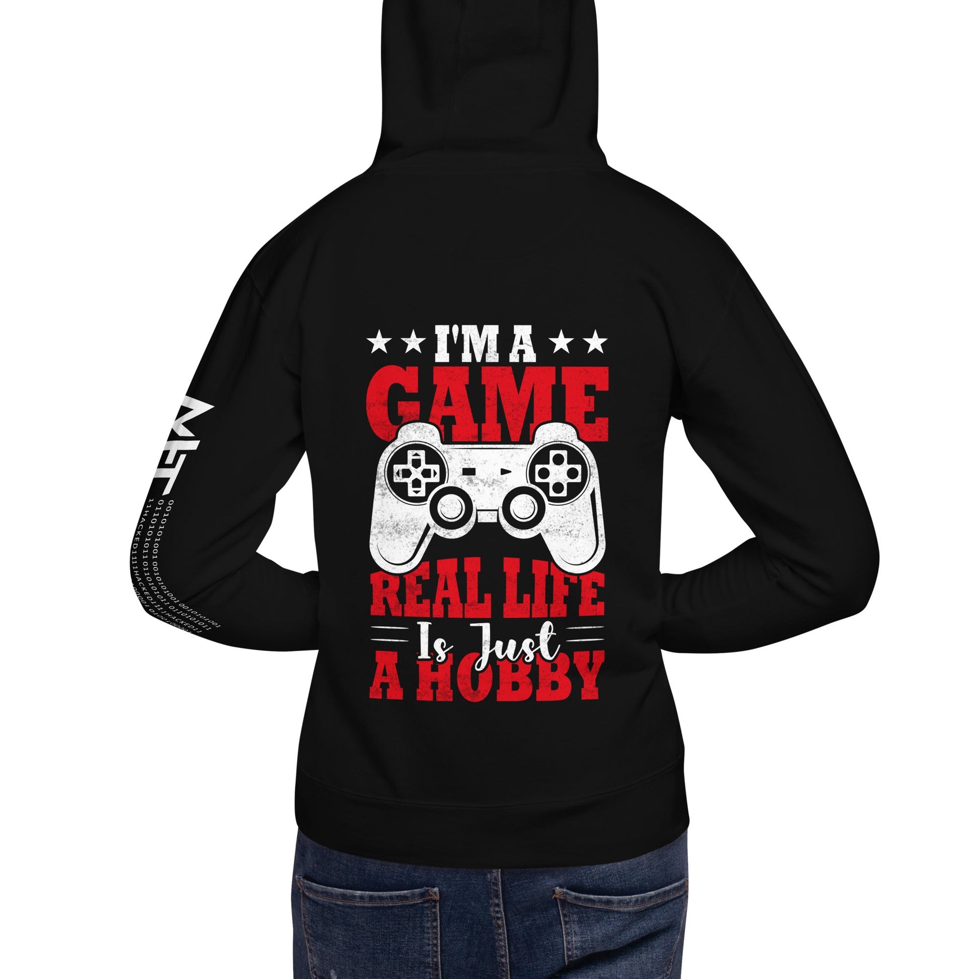 I am a Game; Real life is just a Hobby - Unisex Hoodie ( Back Print ) by DarkByteGear