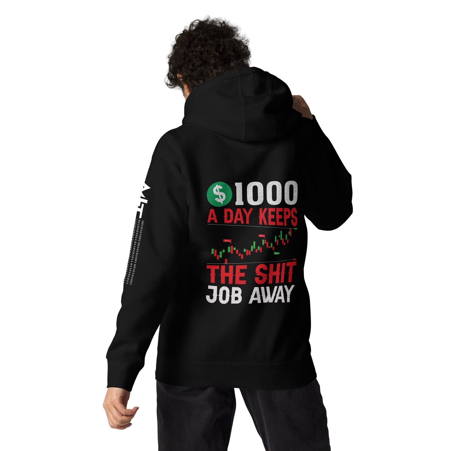 1000 A Day Keeps the Shit Job Away - Unisex Hoodie ( Back Print ) by DarkByteGear
