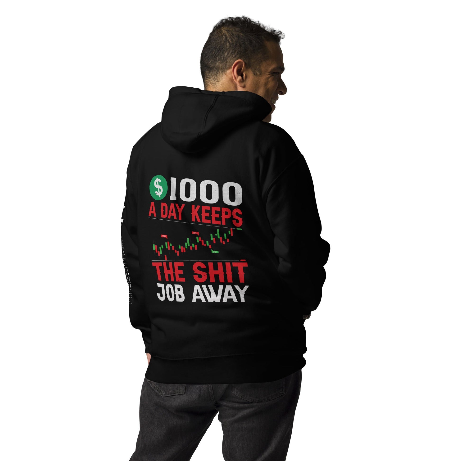 1000 A Day Keeps the Shit Job Away - Unisex Hoodie ( Back Print ) by DarkByteGear