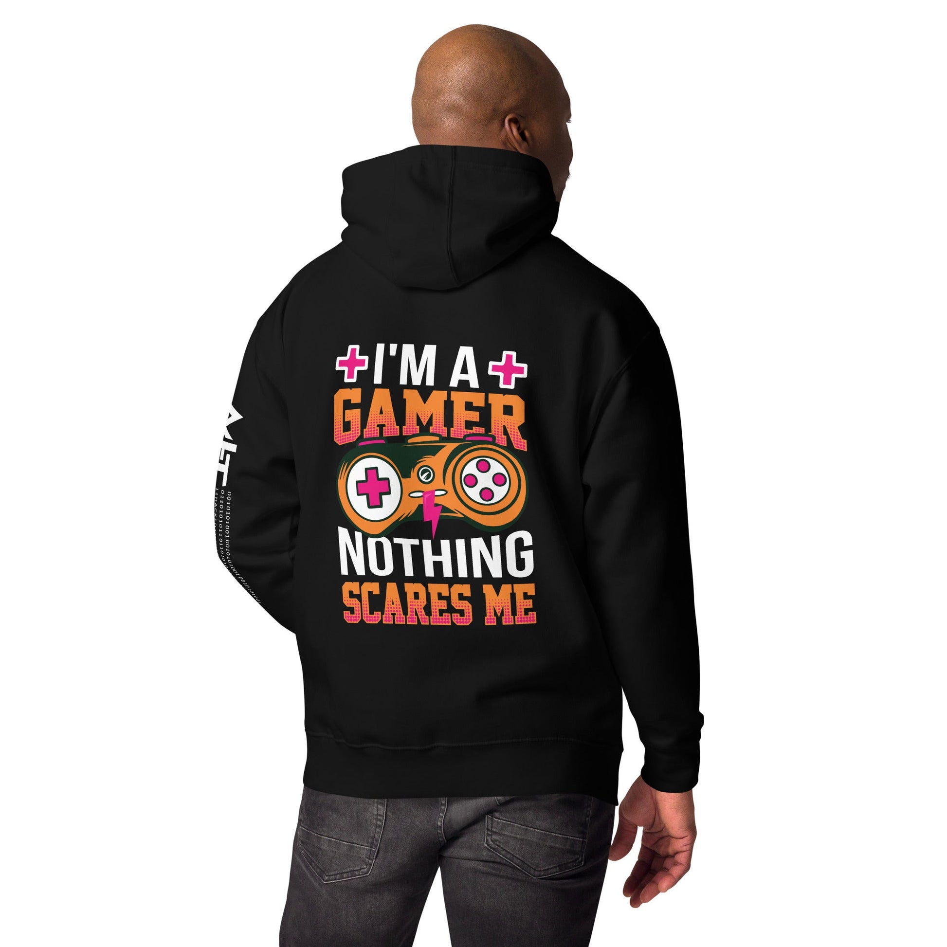 I am a Gamer; Nothing Scares me - Unisex Hoodie ( Back Print ) by DarkByteGear