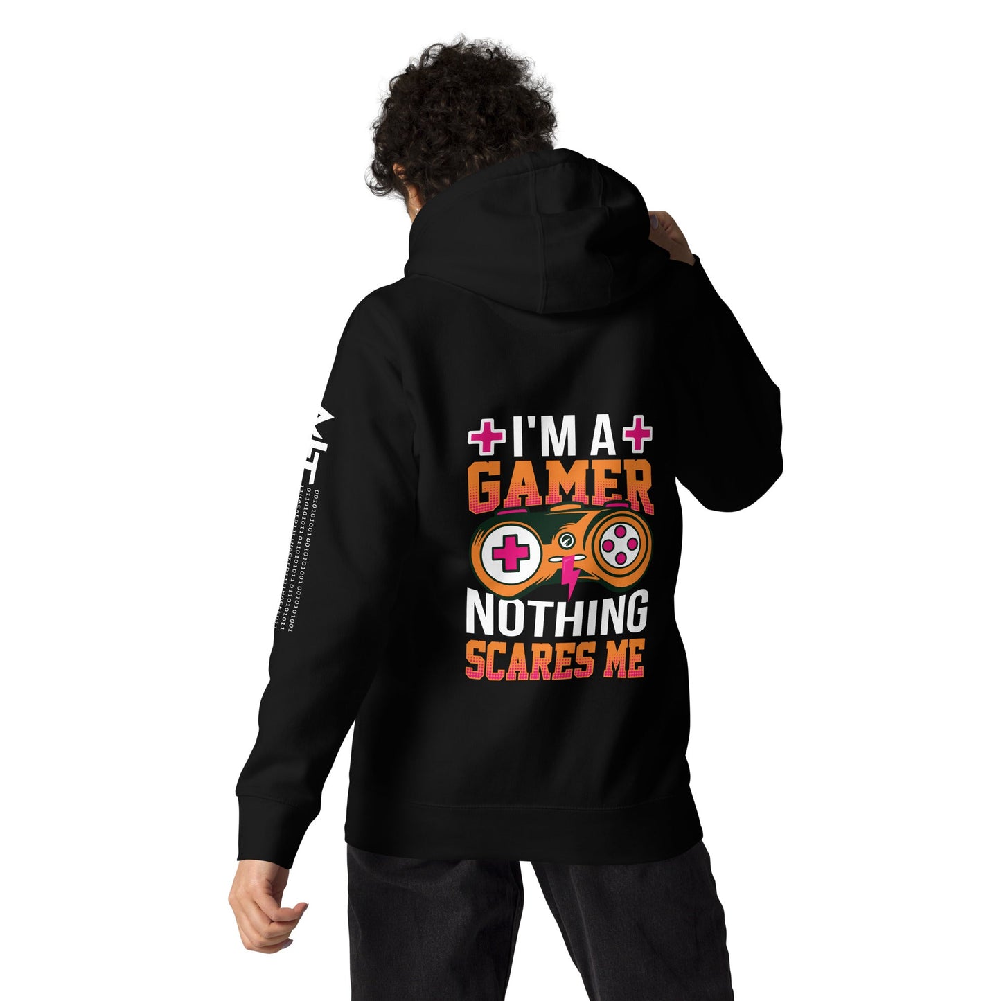 I am a Gamer; Nothing Scares me - Unisex Hoodie ( Back Print ) by DarkByteGear