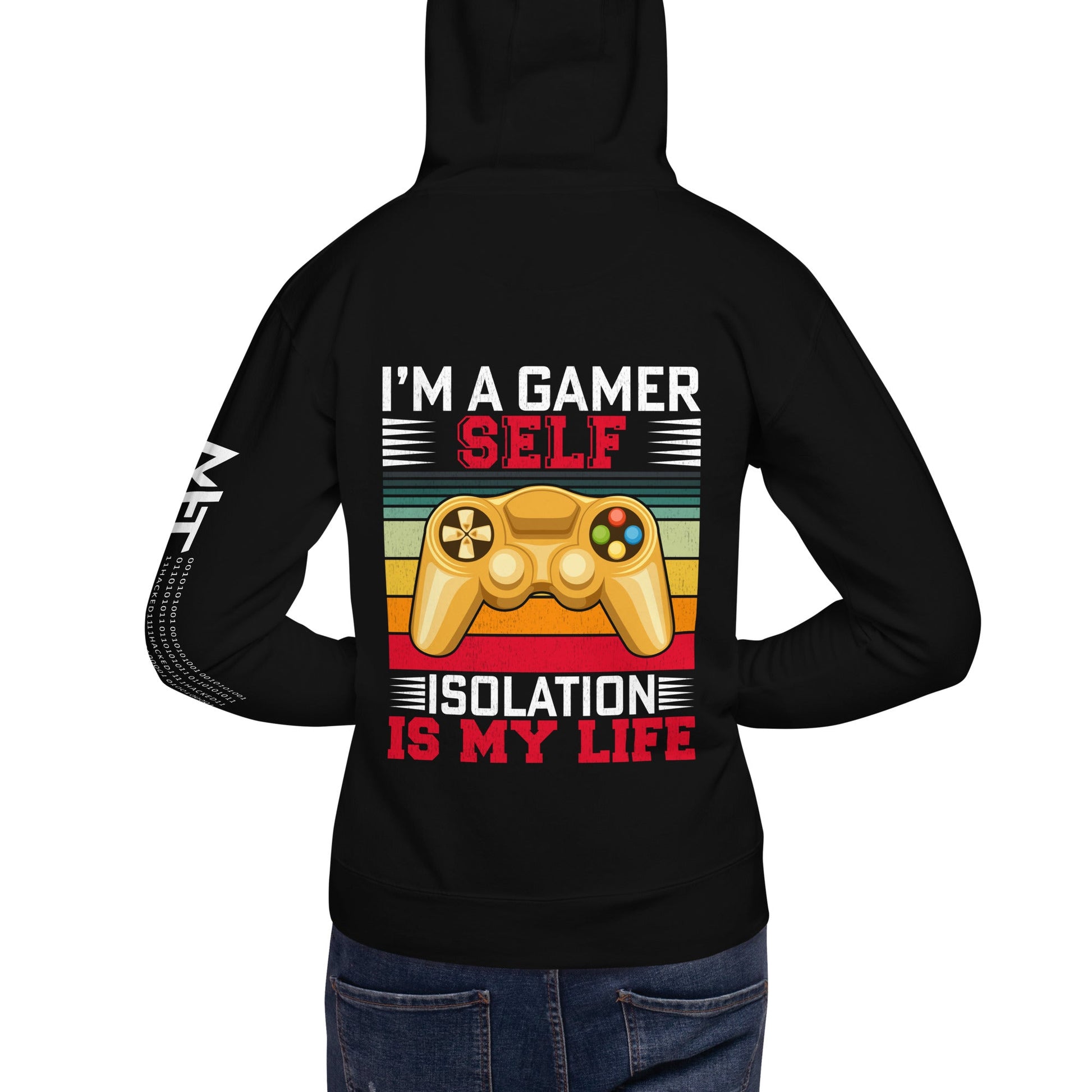 I am a Gamer; Self-isolation is my life - Unisex Hoodie ( Back Print ) by DarkByteGear