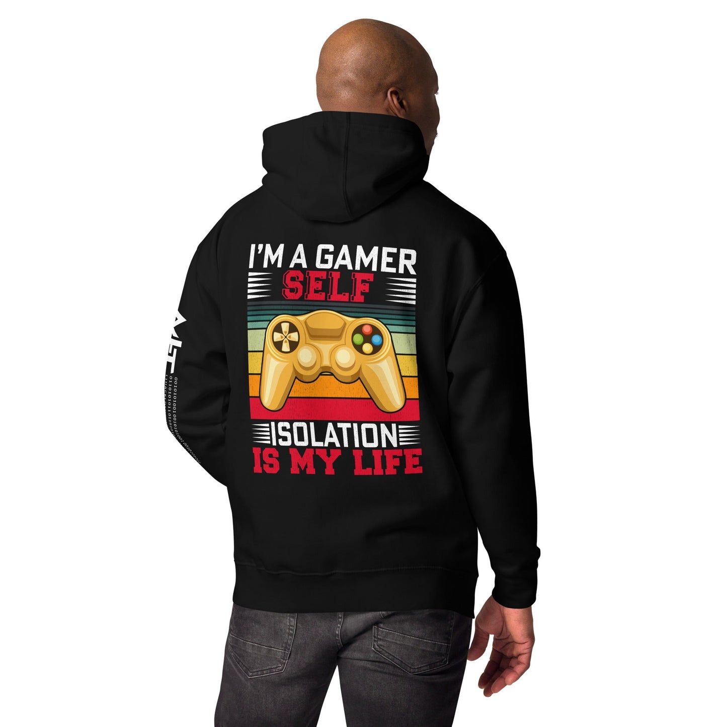 I am a Gamer; Self-isolation is my life - Unisex Hoodie ( Back Print ) by DarkByteGear