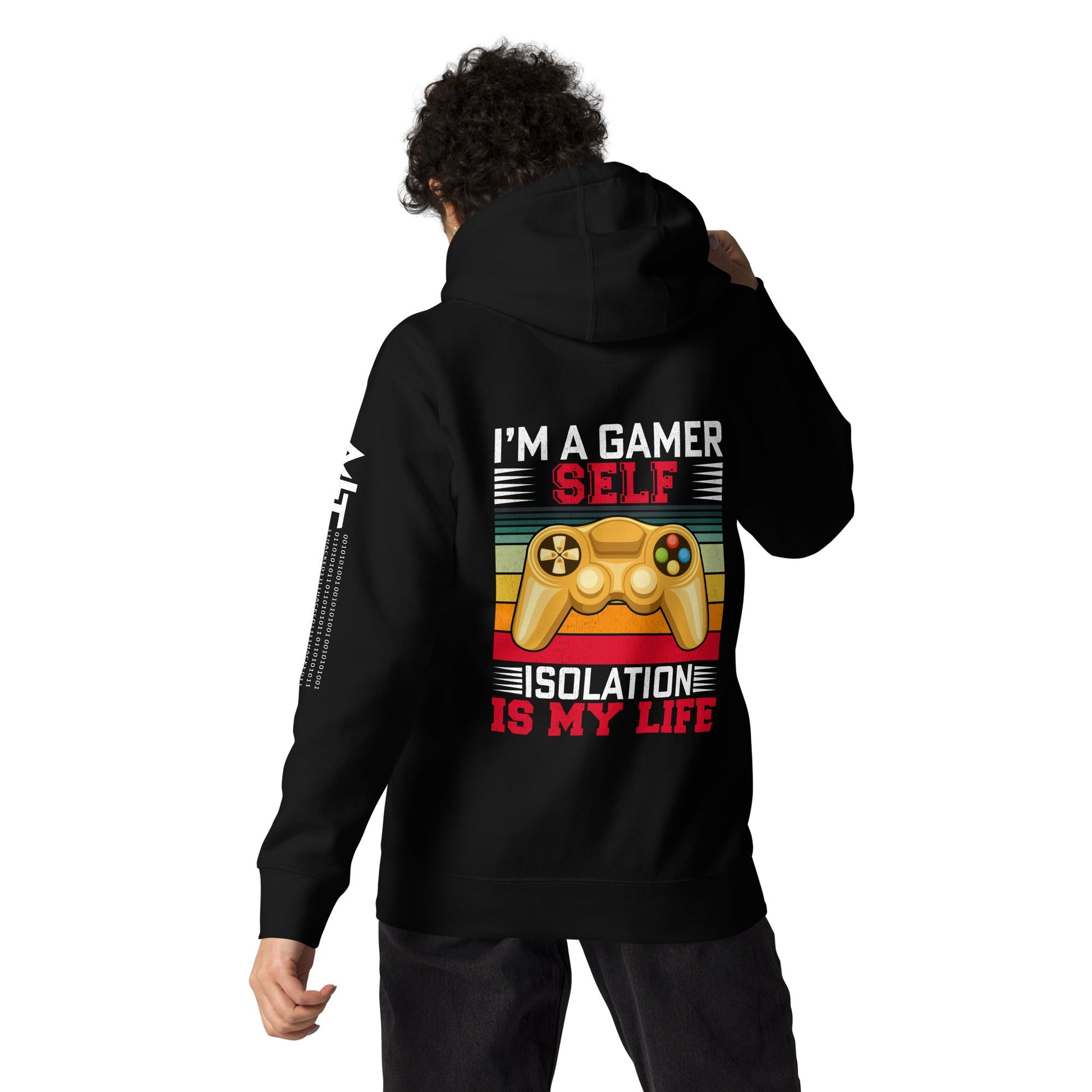 I am a Gamer; Self-isolation is my life - Unisex Hoodie ( Back Print ) by DarkByteGear