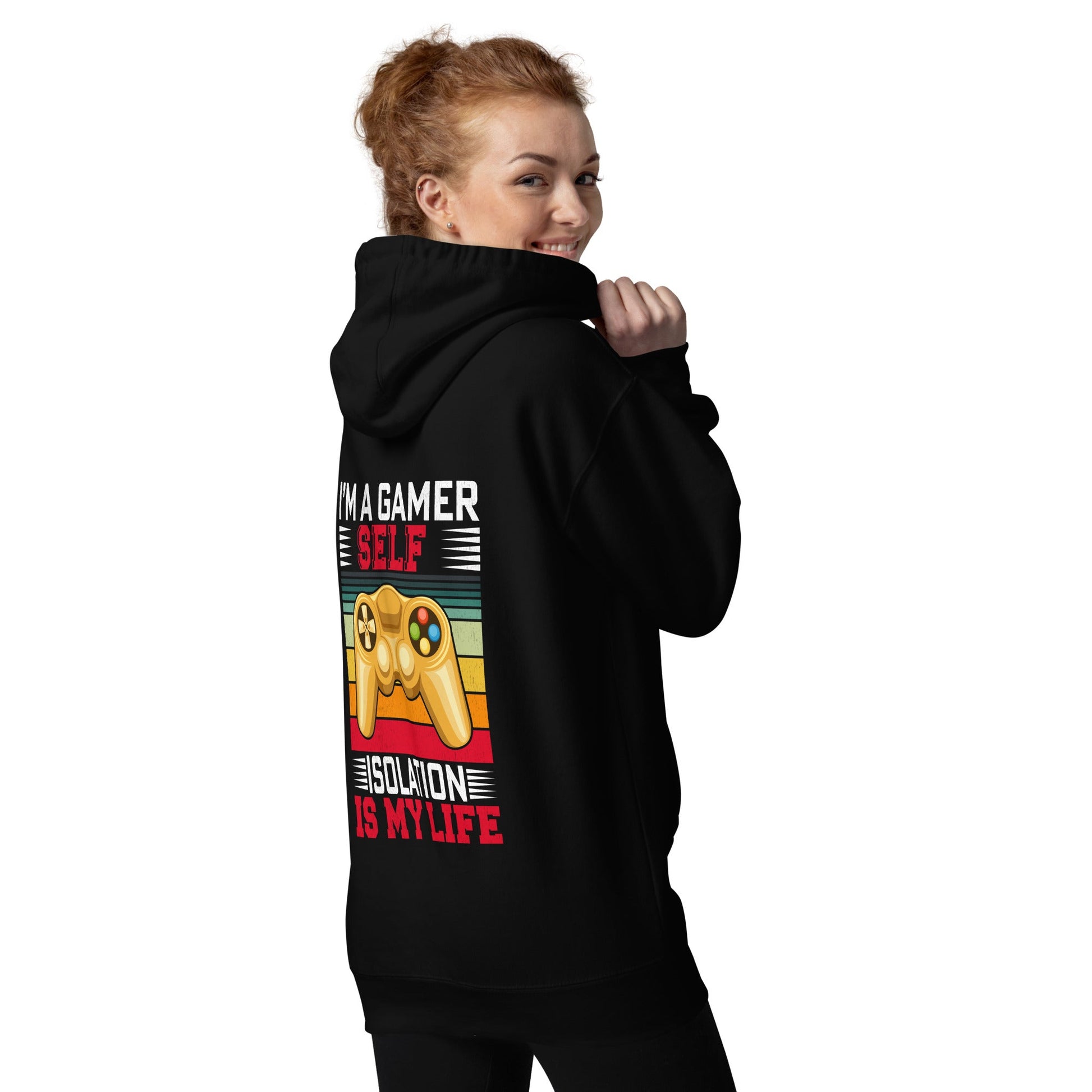 I am a Gamer; Self-isolation is my life - Unisex Hoodie ( Back Print ) by DarkByteGear