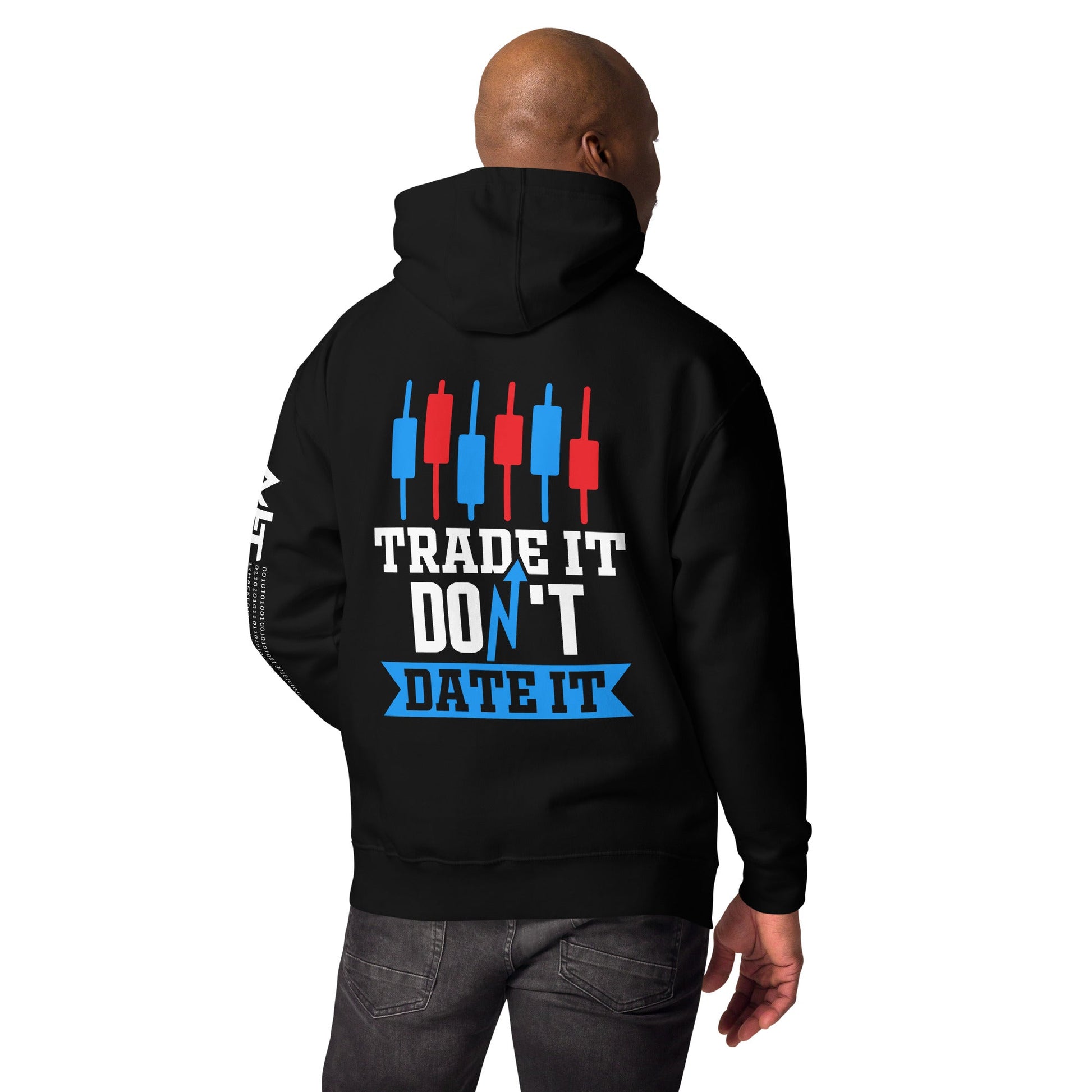 Trade it; Don't Date it - Unisex Hoodie ( Back Print ) by DarkByteGear