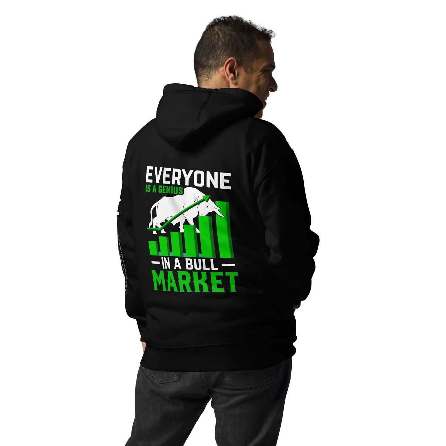 Everyone is a Genius in a Bull Market - Unisex Hoodie ( Back Print ) by DarkByteGear