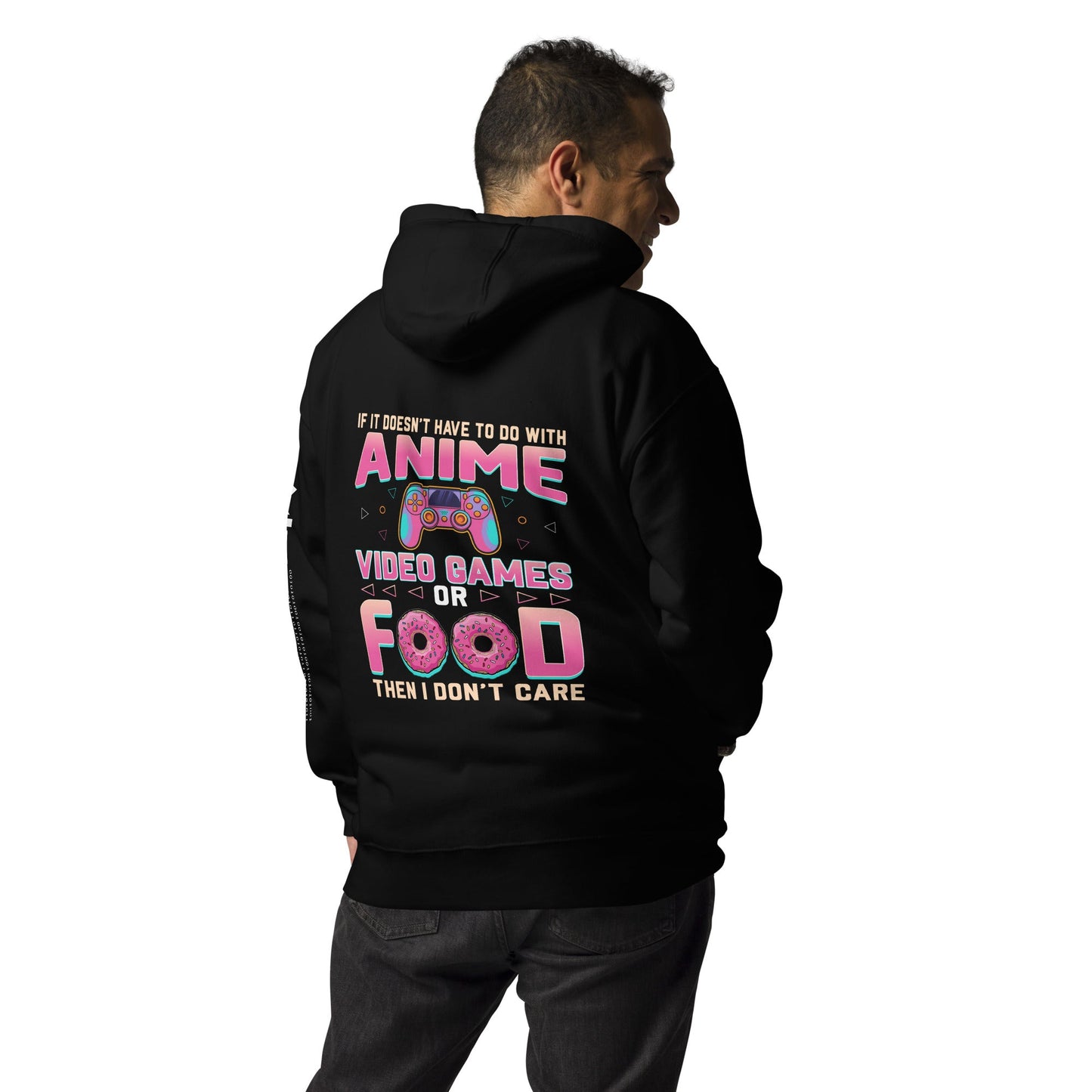 If it doesn't have to do with anime Video game, then I don't care - Unisex Hoodie ( Back Print ) by DarkByteGear