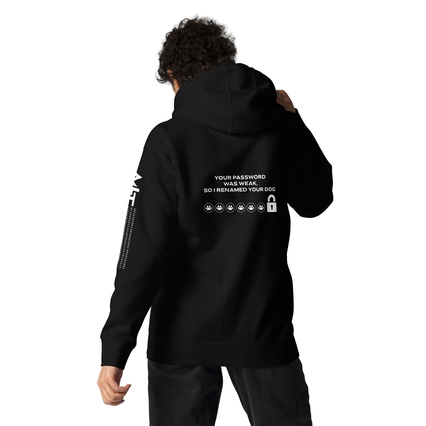 Your Password was Weak, So I Renamed Your Dog - Unisex Hoodie ( Back Print ) by DarkByteGear