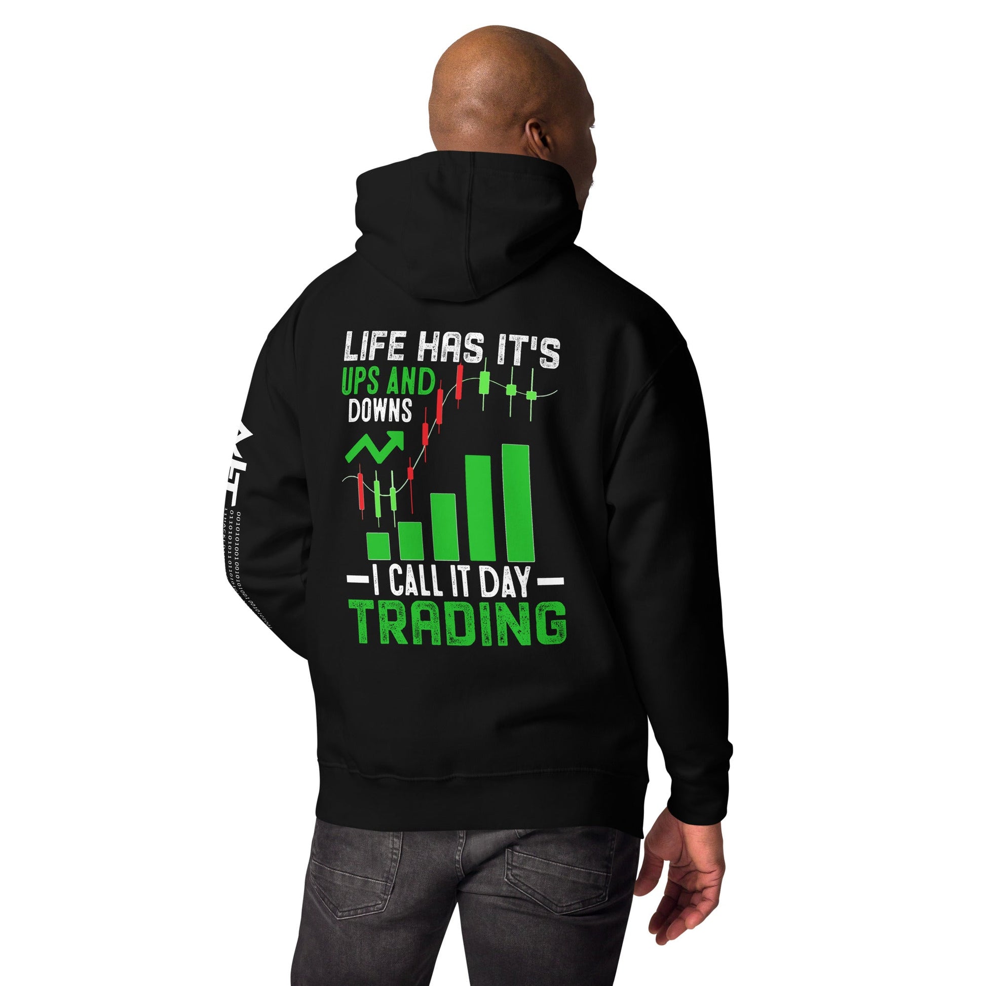 Life Has it's ups and down; I Call it Day Trading - Unisex Hoodie ( Back Print ) by DarkByteGear