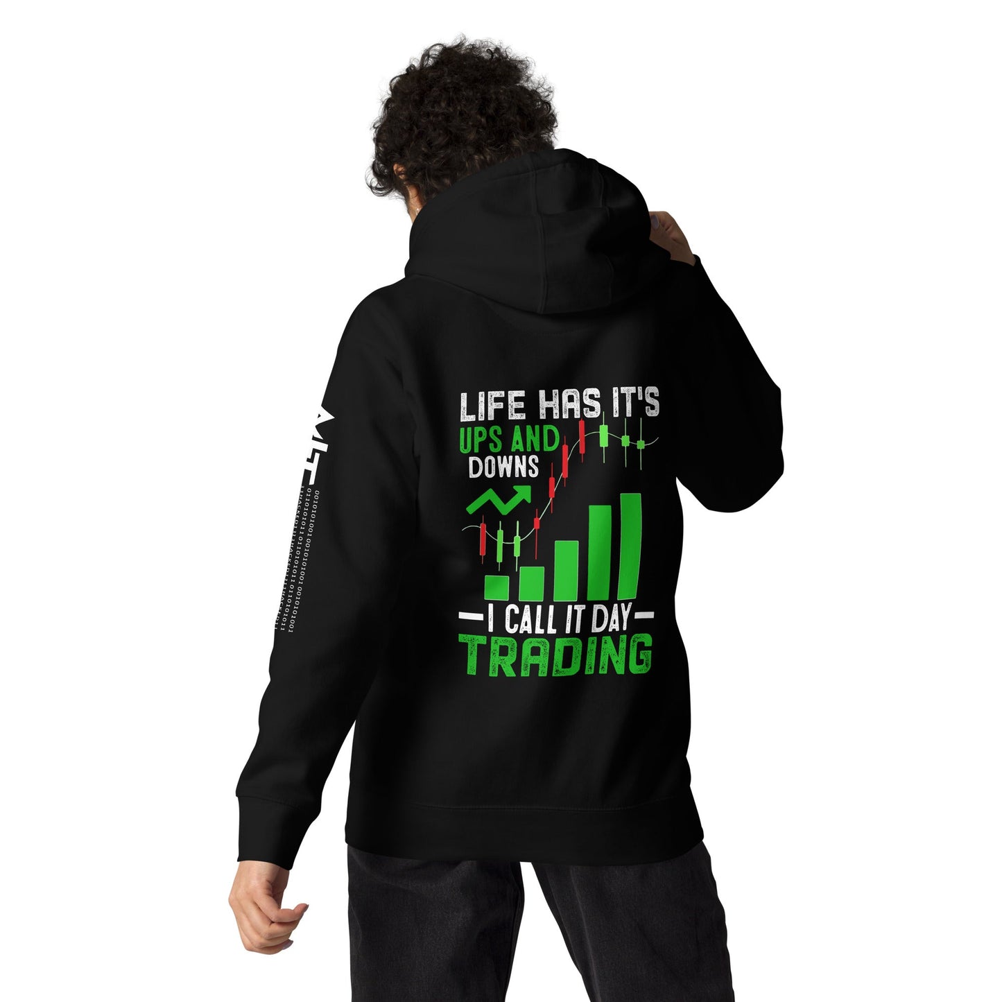 Life Has it's ups and down; I Call it Day Trading - Unisex Hoodie ( Back Print ) by DarkByteGear