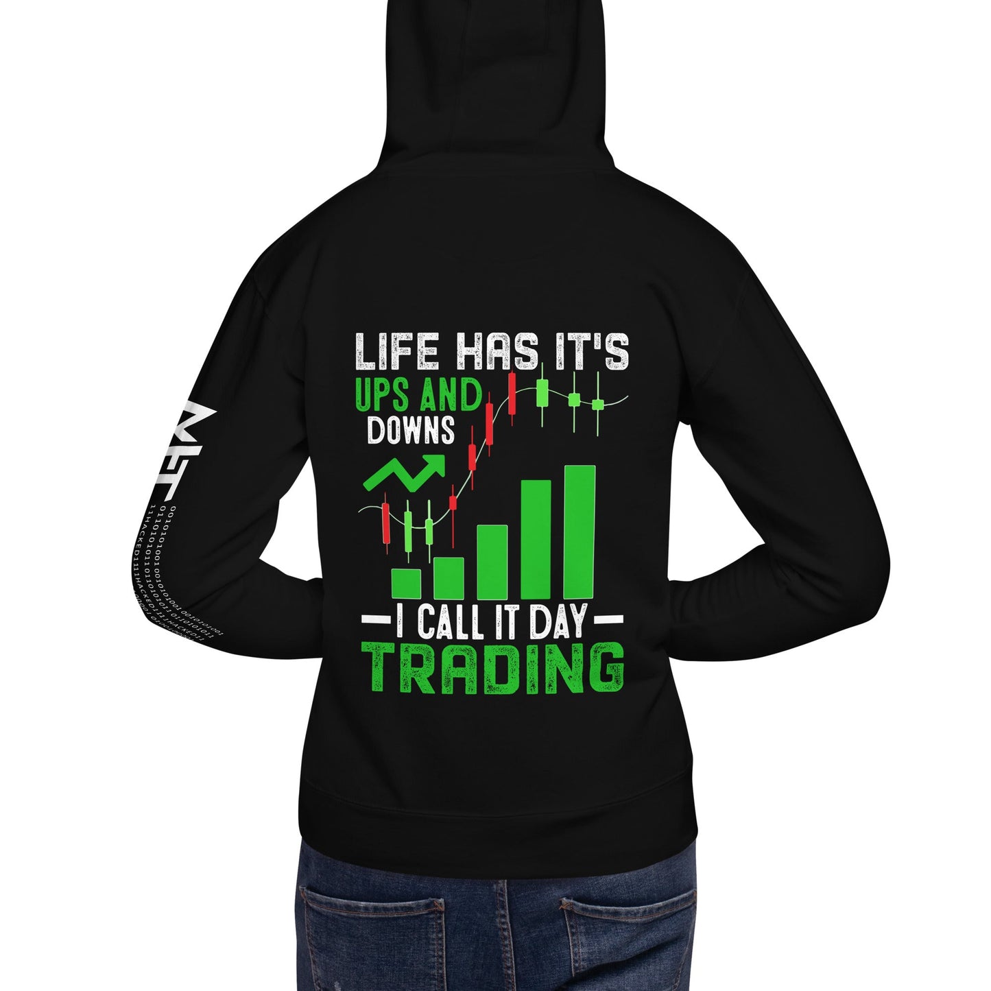 Life Has it's ups and down; I Call it Day Trading - Unisex Hoodie ( Back Print ) by DarkByteGear