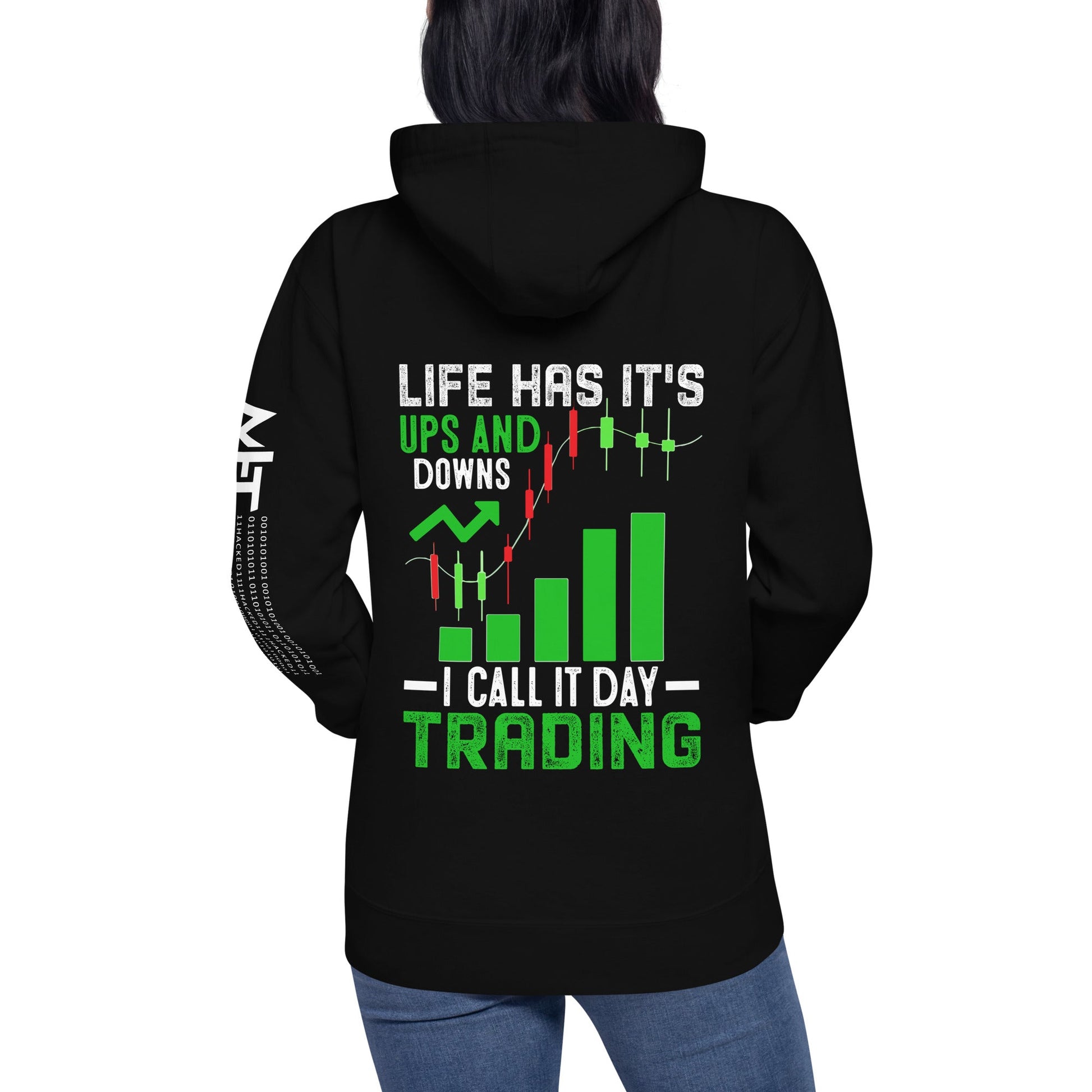 Life Has it's ups and down; I Call it Day Trading - Unisex Hoodie ( Back Print ) by DarkByteGear