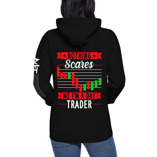 Nothing Scares me; I Am a Day Trader - Unisex Hoodie ( Back Print ) by DarkByteGear