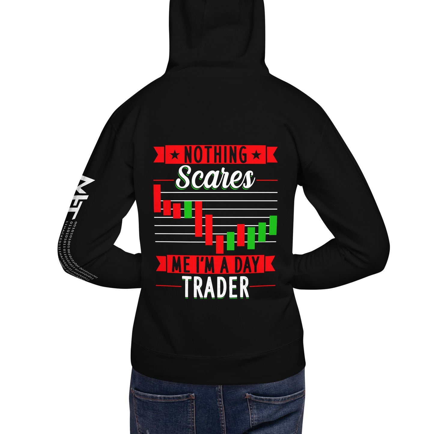 Nothing Scares me; I Am a Day Trader - Unisex Hoodie ( Back Print ) by DarkByteGear