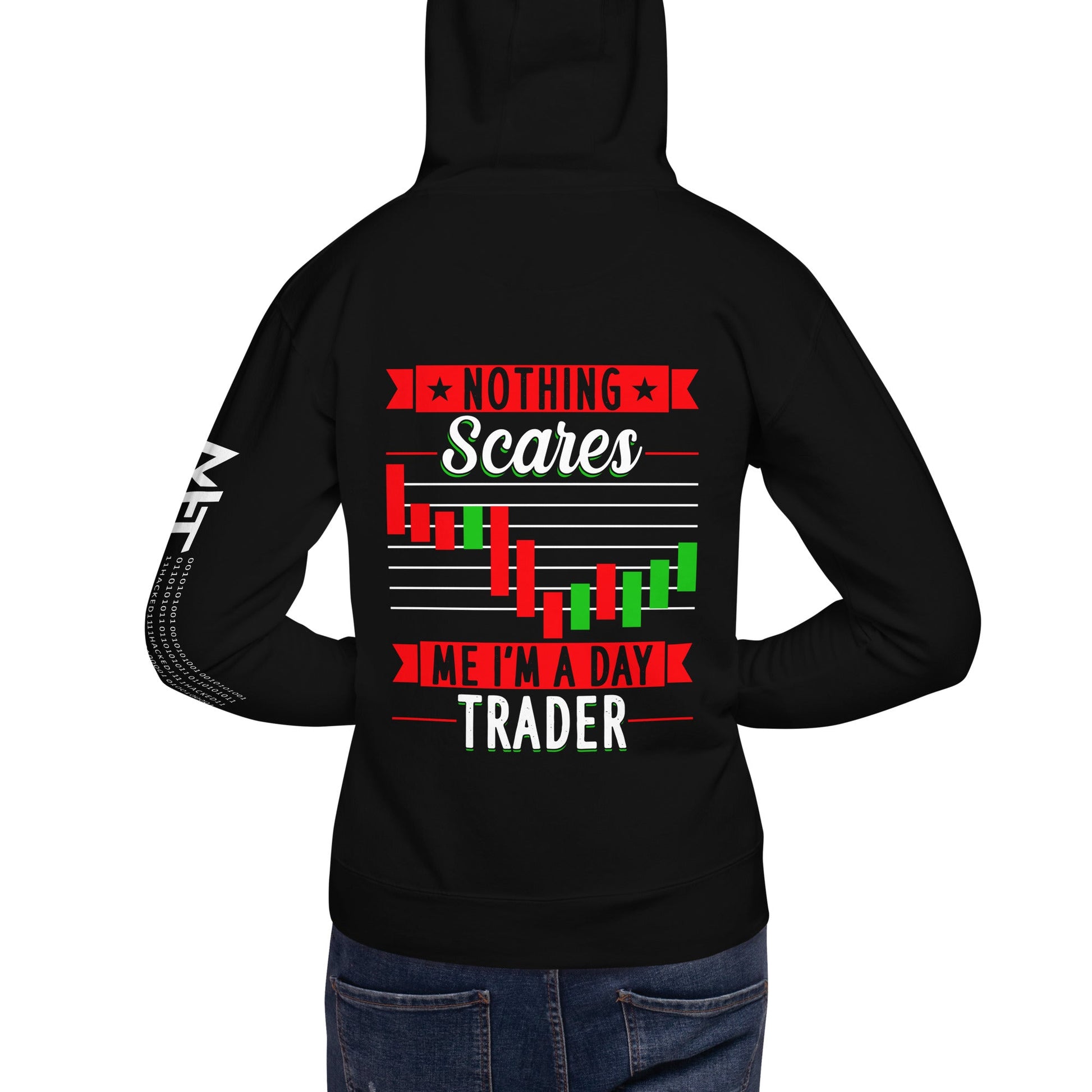 Nothing Scares me; I Am a Day Trader - Unisex Hoodie ( Back Print ) by DarkByteGear