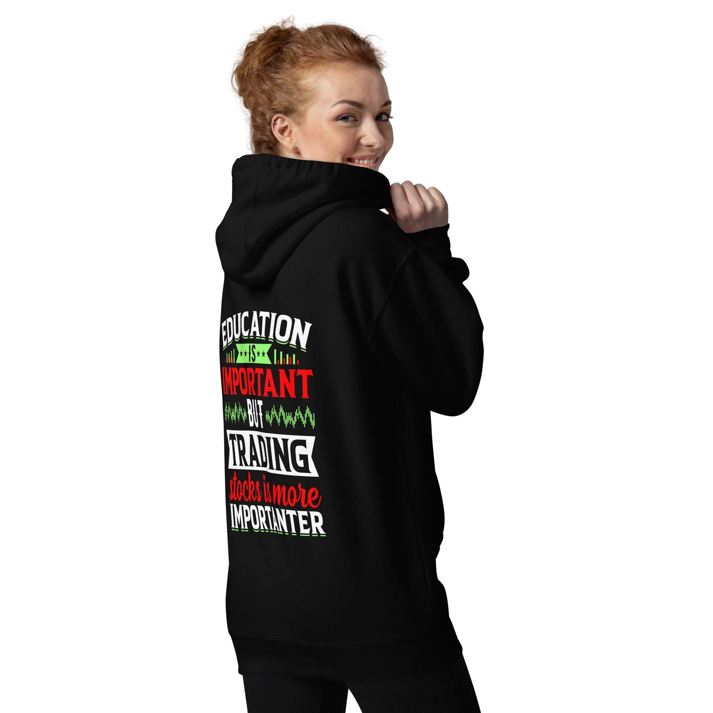 Education is important but trading stocks is more importanter - Unisex Hoodie ( Back Print ) by DarkByteGear