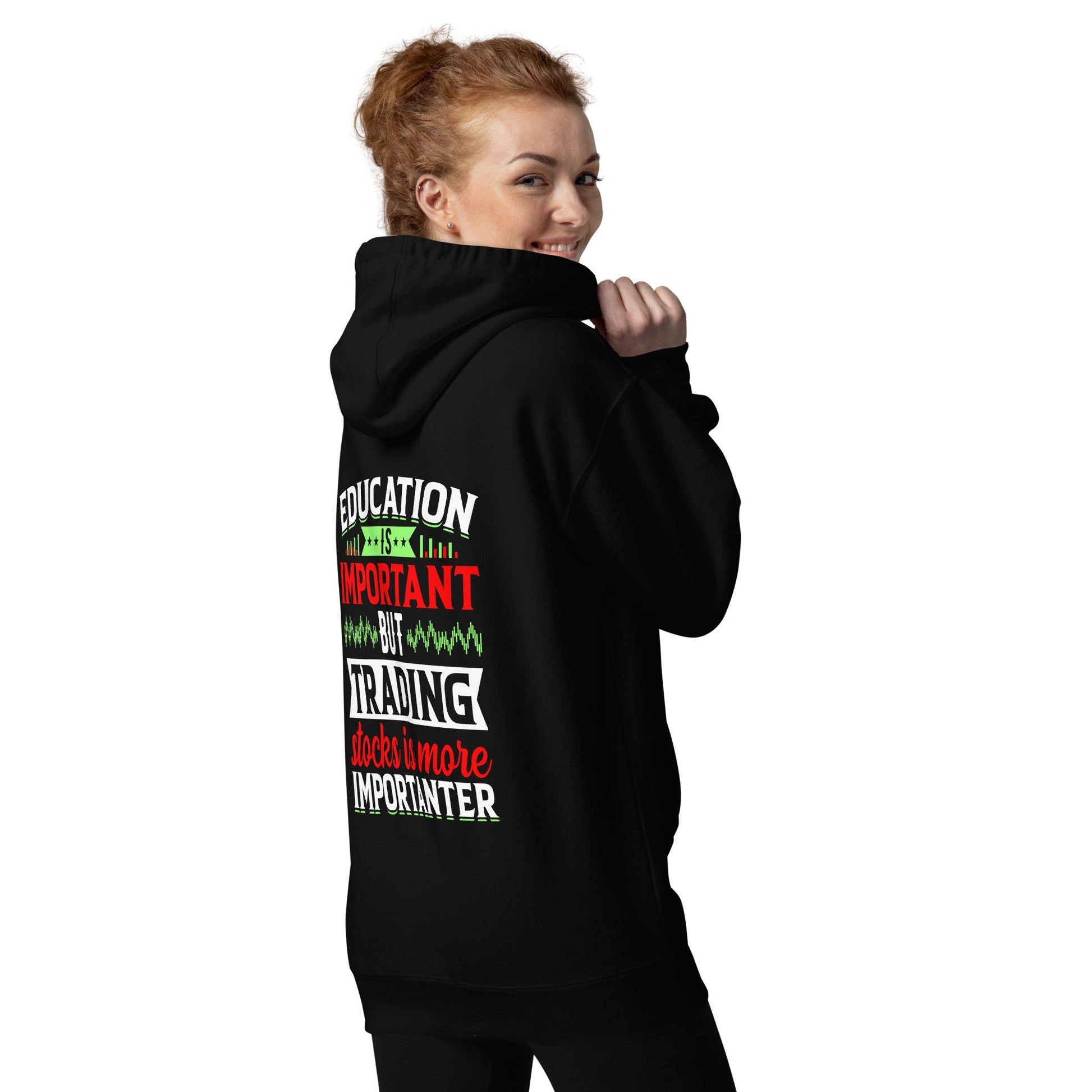 Education is important but trading stocks is more importanter - Unisex Hoodie ( Back Print ) by DarkByteGear