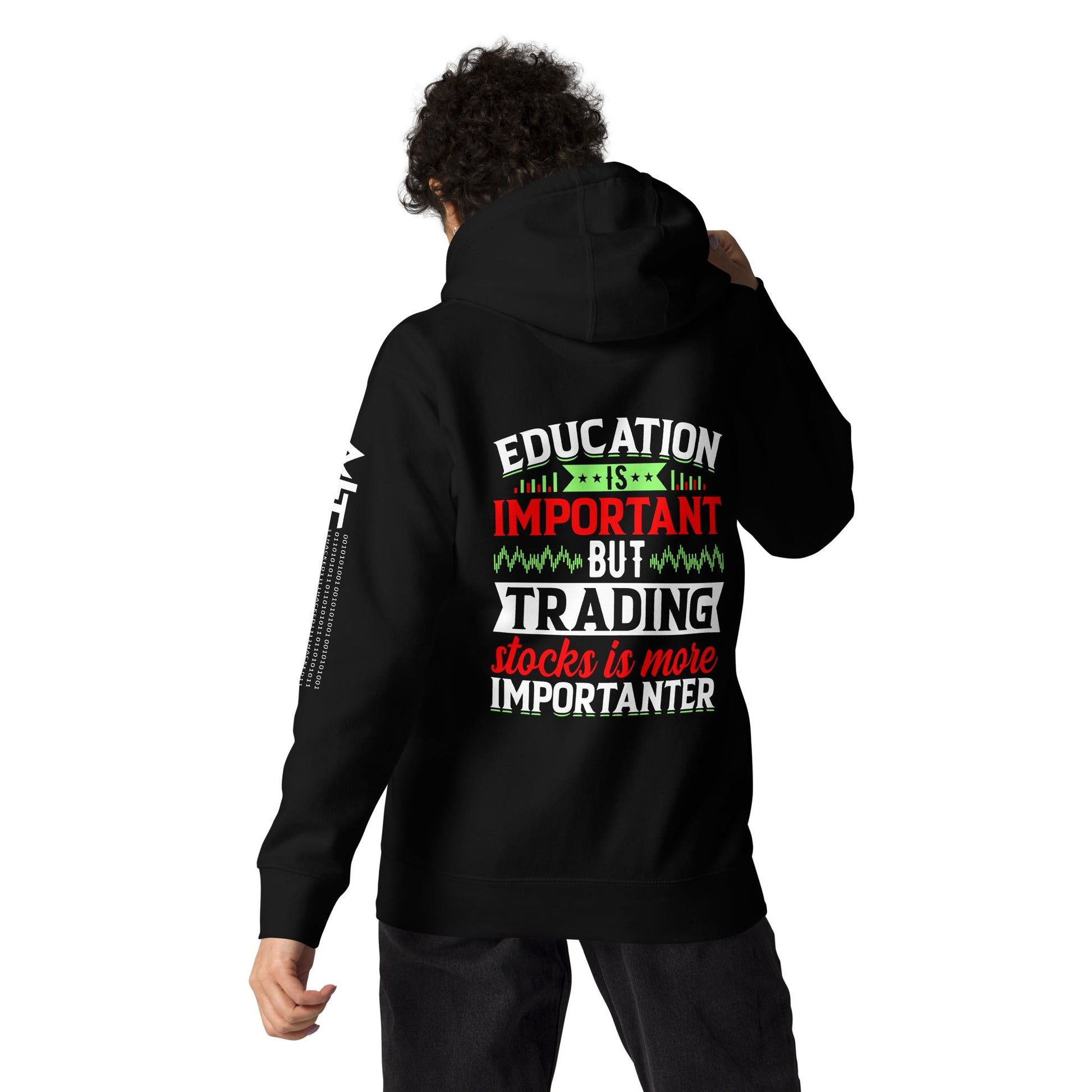 Education is important but trading stocks is more importanter - Unisex Hoodie ( Back Print ) by DarkByteGear