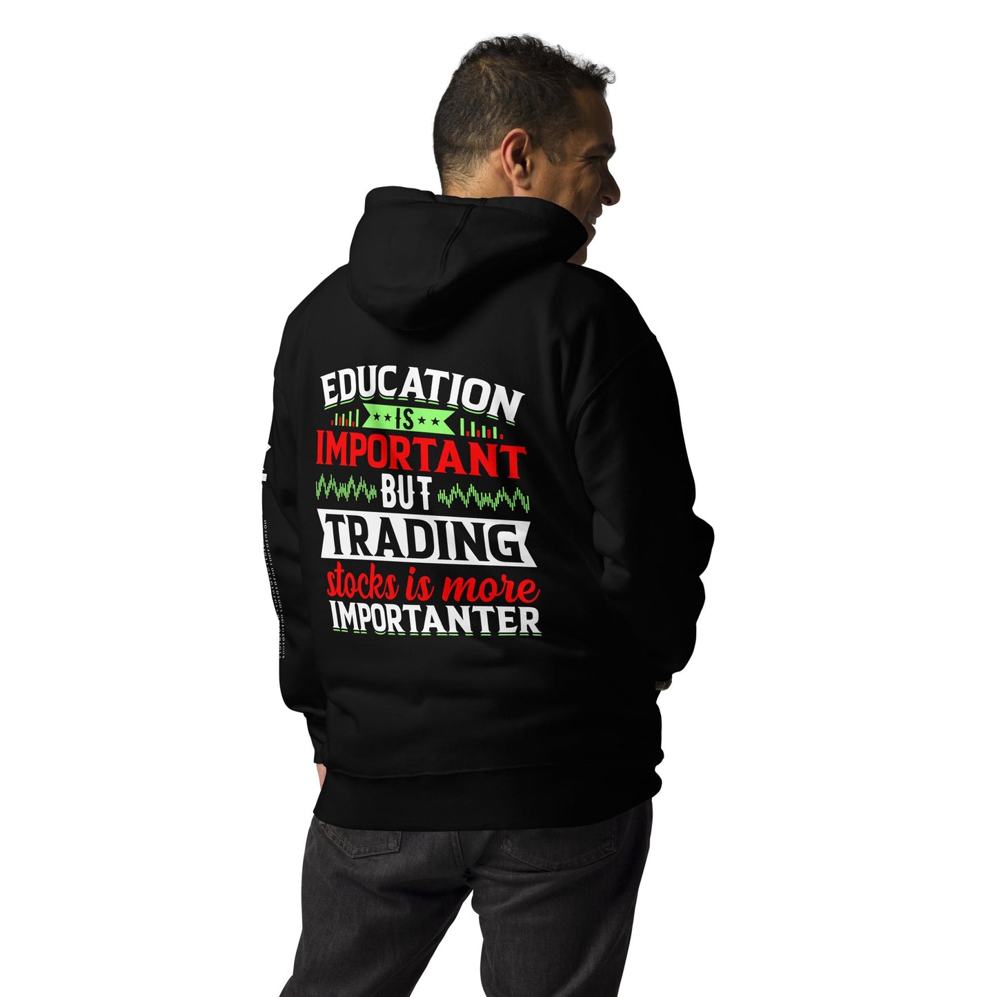 Education is important but trading stocks is more importanter - Unisex Hoodie ( Back Print ) by DarkByteGear
