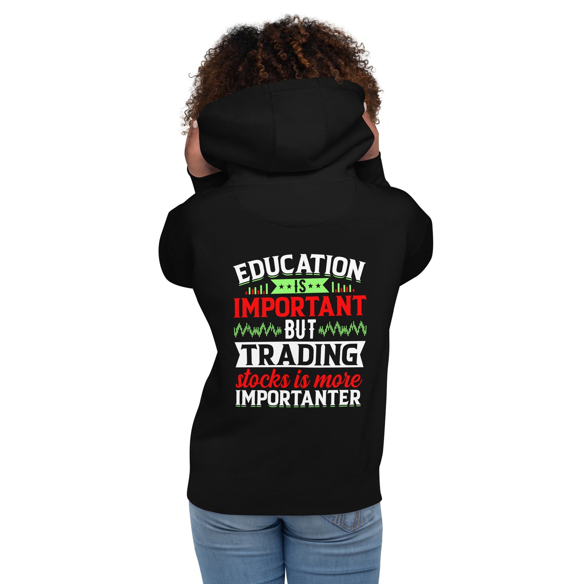 Education is important but trading stocks is more importanter - Unisex Hoodie ( Back Print ) by DarkByteGear