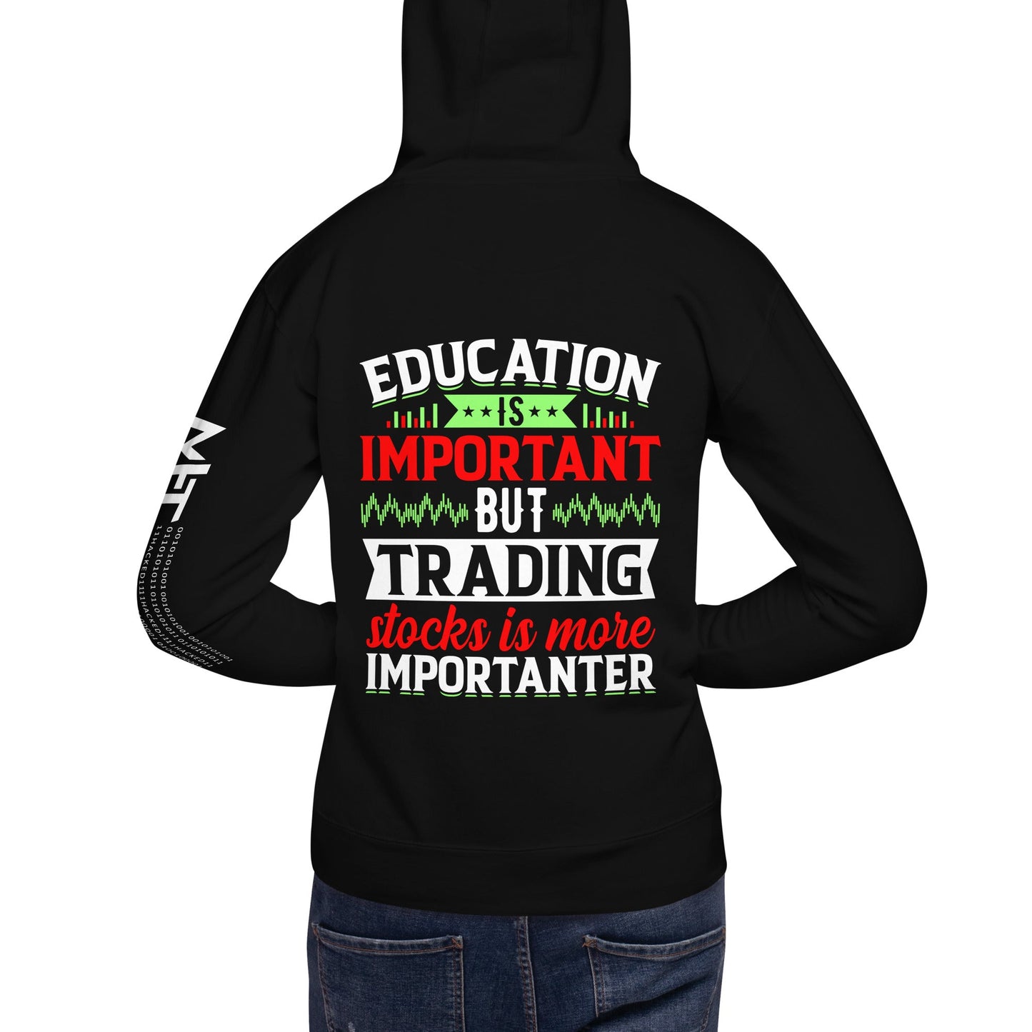 Education is important but trading stocks is more importanter - Unisex Hoodie ( Back Print ) by DarkByteGear