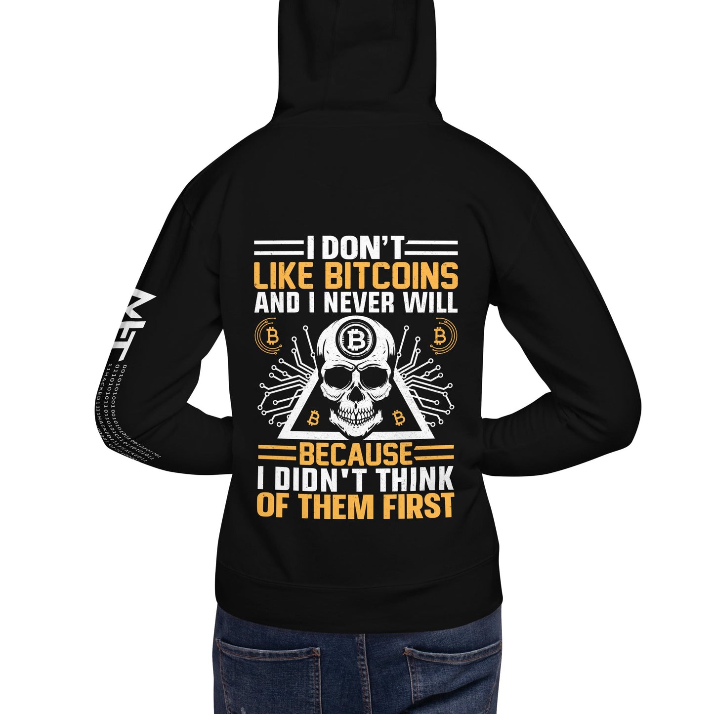 I don't Like Bitcoin and I never will Unisex Hoodie ( Back Print ) by DarkByteGear
